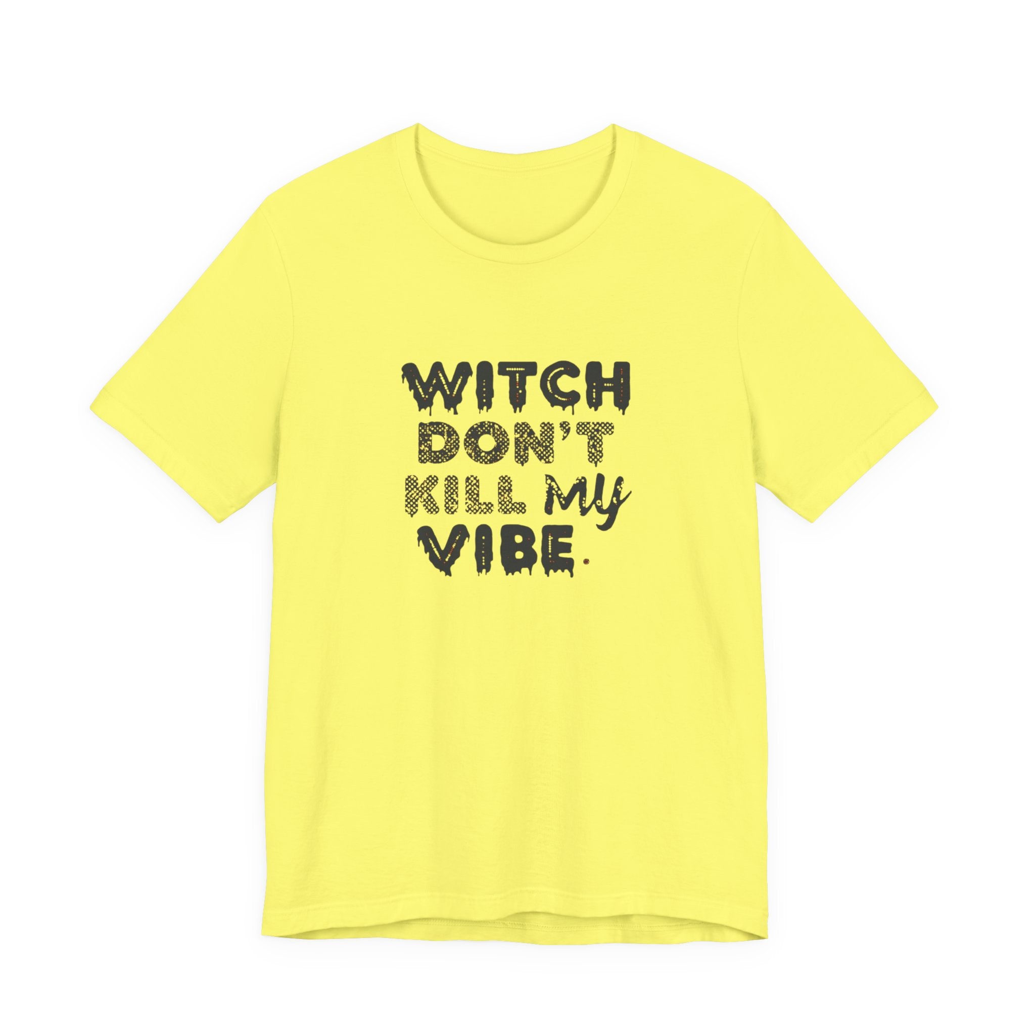 Witch Don't Kill My Vibe Tee - Unisex Short Sleeve Shirt, Perfect for Halloween, Casual Wear, Gifts, or Cozy Outfits
