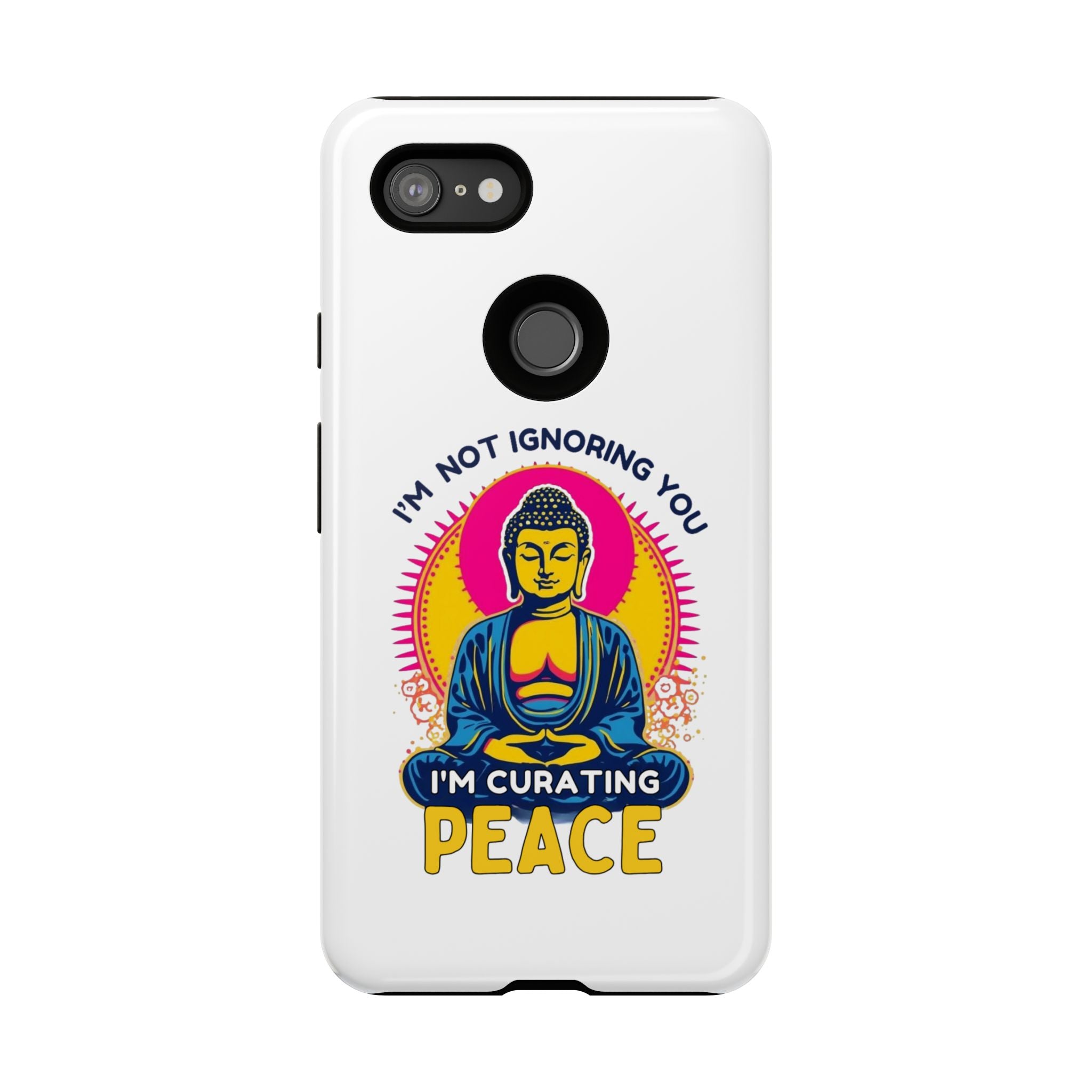 I'm not Ignoring You I'm Curating Peace, Tough Phone Case