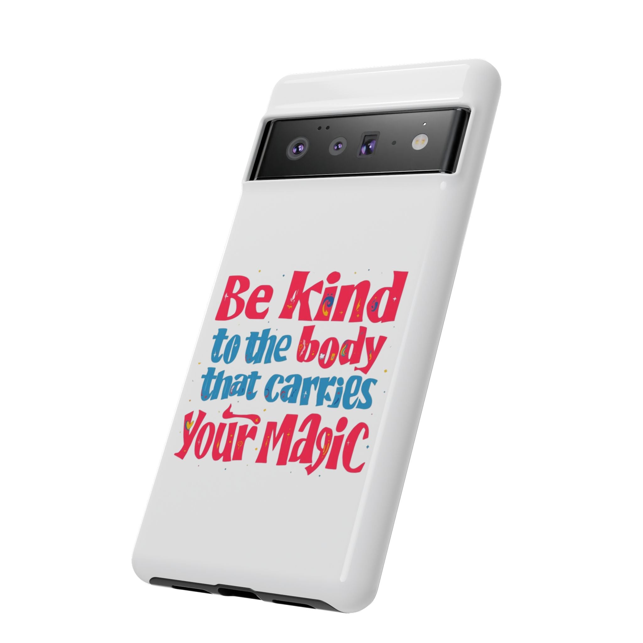 Be Kind to the Body that Carries Your Magic - Tough Case - Phone Case