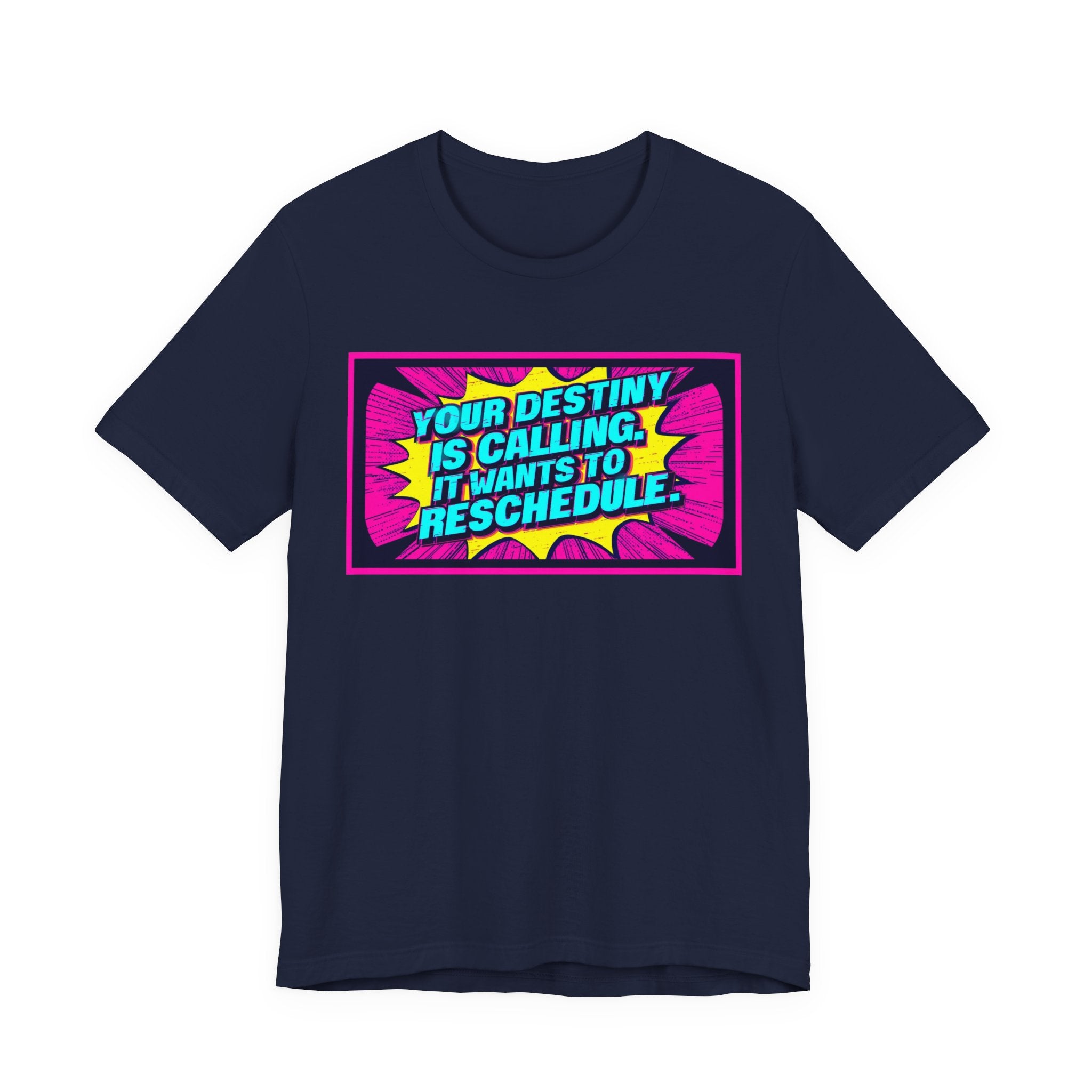 Colorful Inspirational Quote Tee, Motivational T-Shirt, Fun Graphic Shirt, Unisex Casual Wear, Gift for Friends