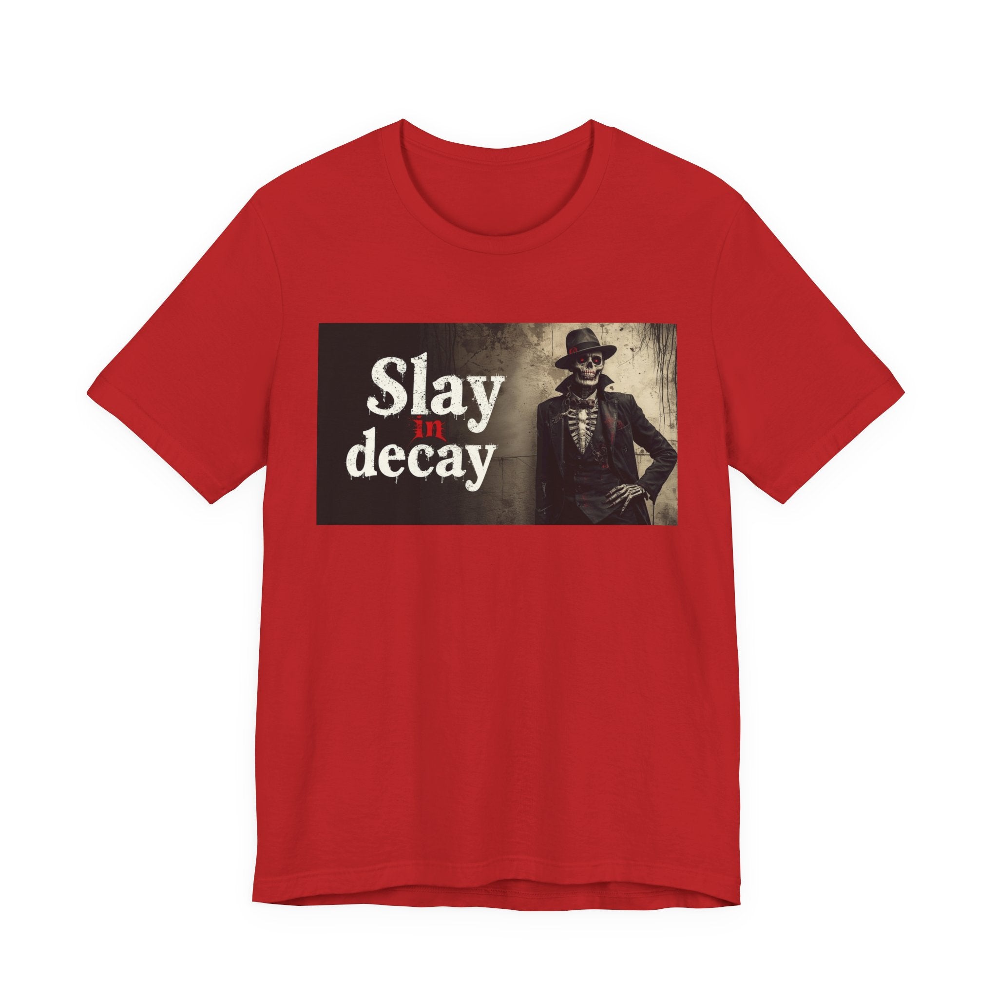 Gothic Graphic Tee, Slay in Decay Unisex Shirt, Perfect for Halloween Costume, Alternative Fashion, Casual Wear, Gift Idea