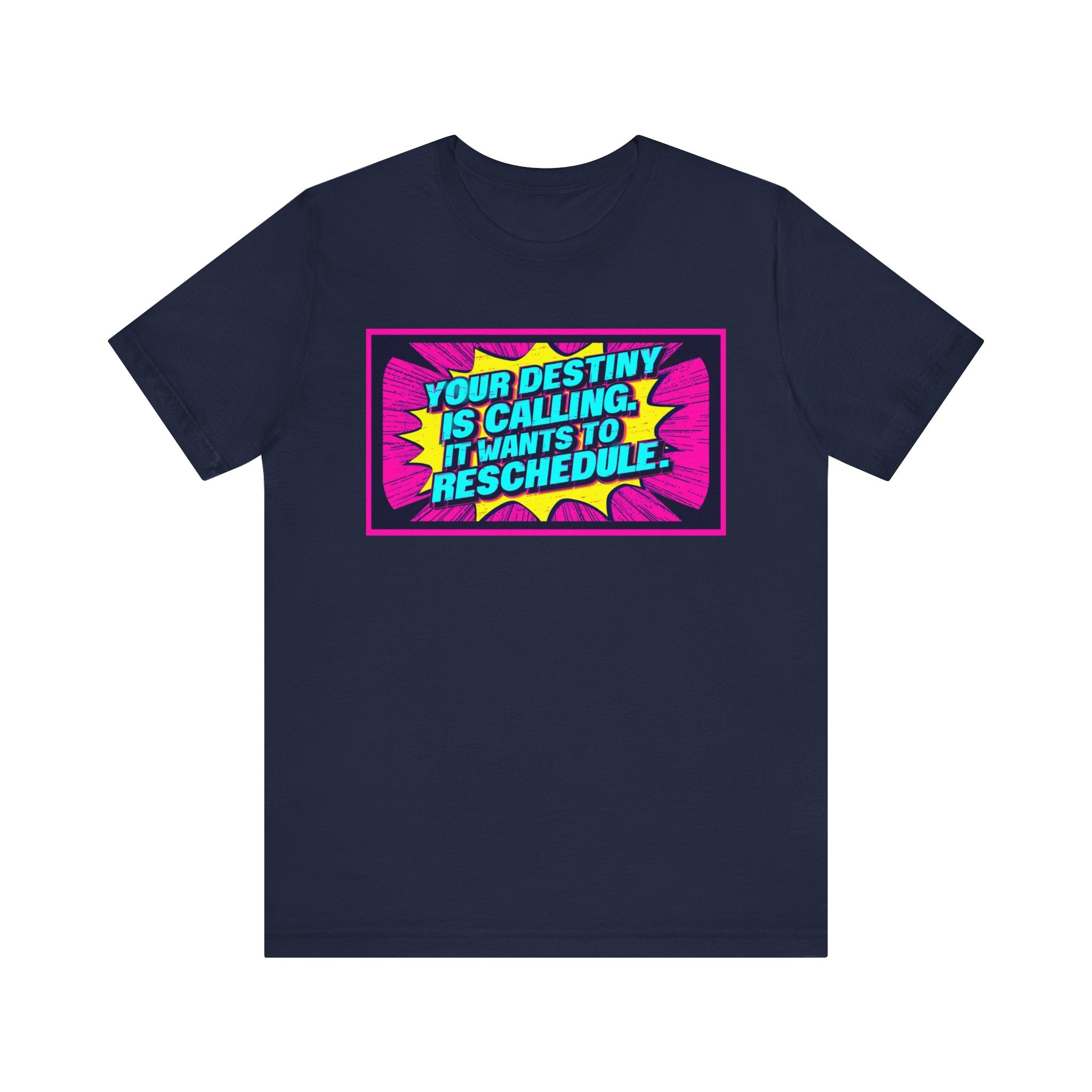 Colorful Inspirational Quote Tee, Motivational T-Shirt, Fun Graphic Shirt, Unisex Casual Wear, Gift for Friends
