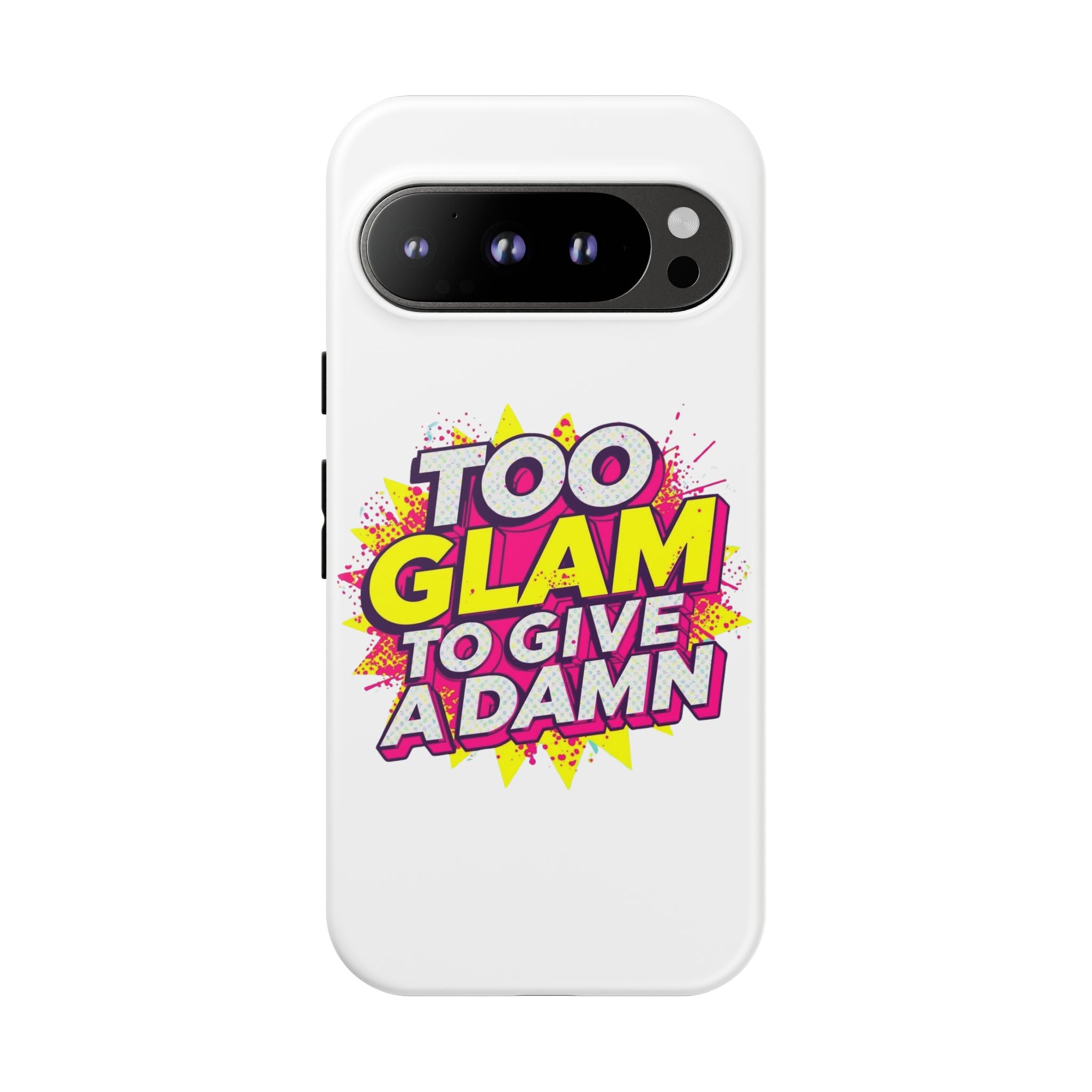 Too Glam to Give a Damn, Tough Cases