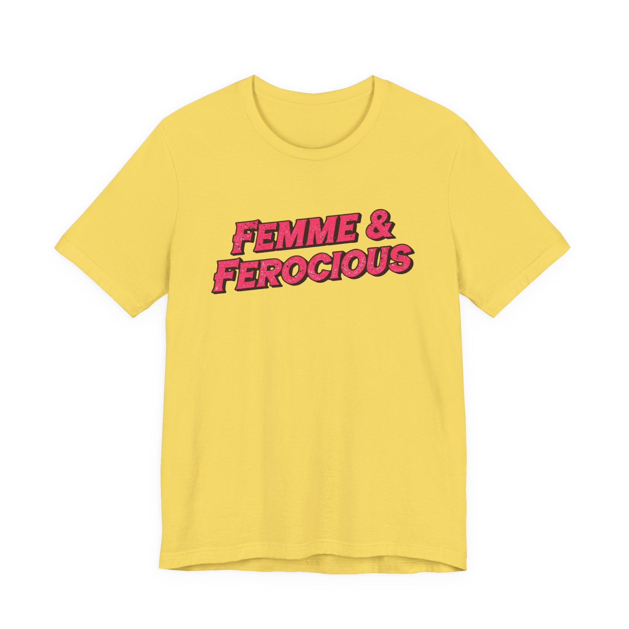 Femme & Ferocious Tee - Unisex Jersey Short Sleeve Shirt, Feminist Gift, Empowerment Tee, Casual Wear, Statement Shirt, Gift for Her