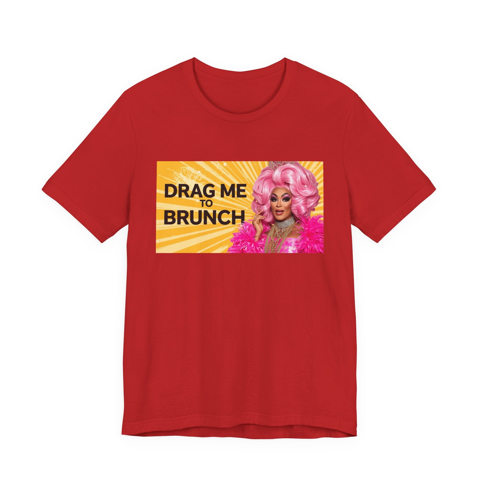 Fabulous Drag Me To Brunch Tee - Unisex Jersey Short Sleeve Shirt, LGBTQ Apparel, Fun Party Top, Pride Fashion, Gift for Drag Lovers