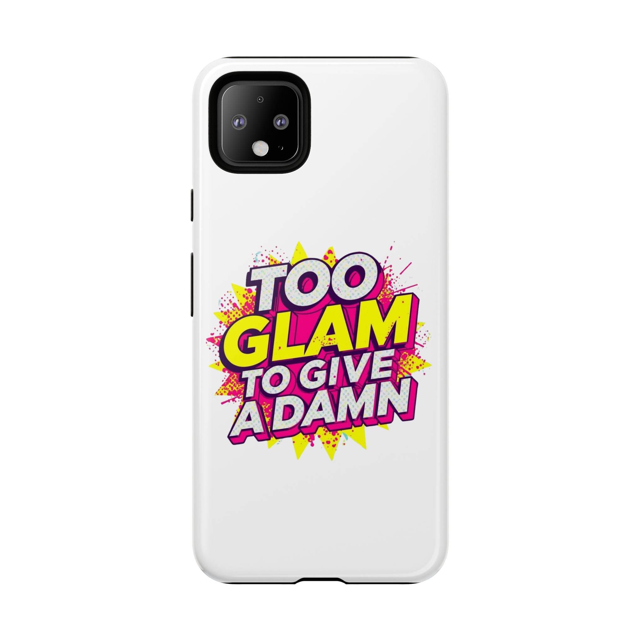 Too Glam to Give a Damn, Tough Cases