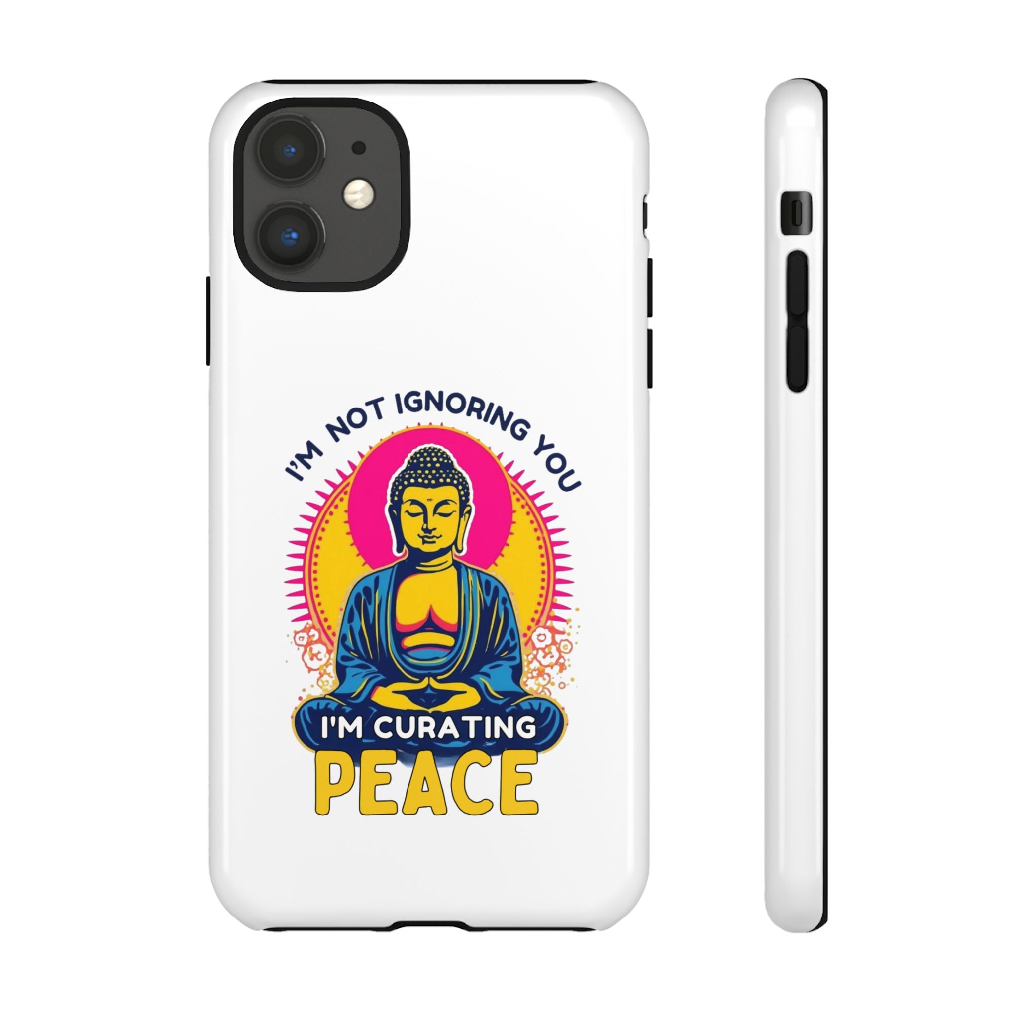 I'm not Ignoring You I'm Curating Peace, Tough Phone Case