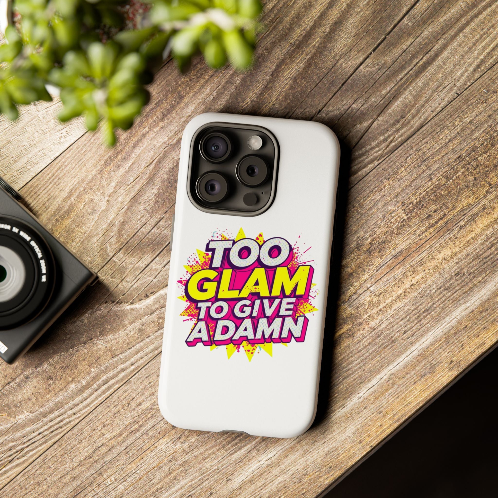 Too Glam to Give a Damn, Tough Cases
