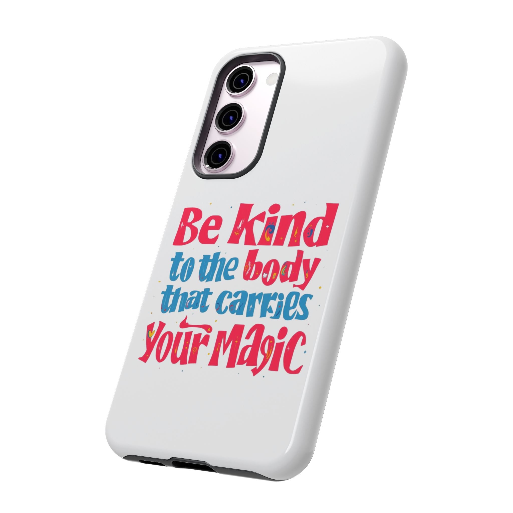 Be Kind to the Body that Carries Your Magic - Tough Case - Phone Case