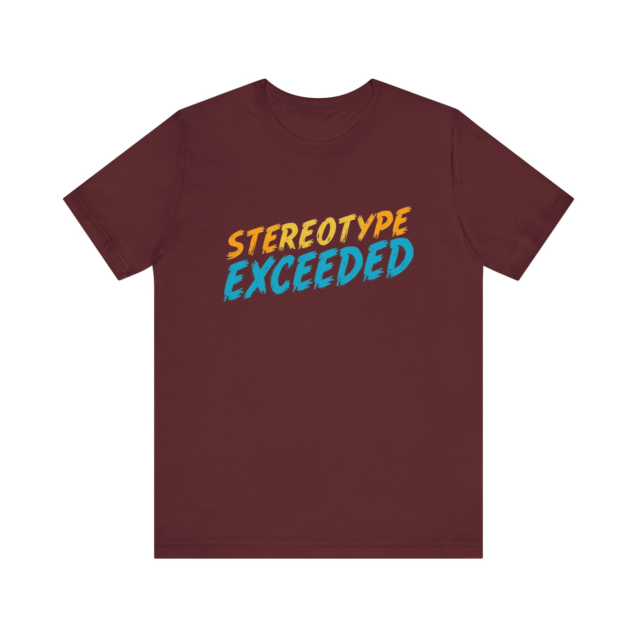 Stereotype Exceeded Unisex Jersey Tee