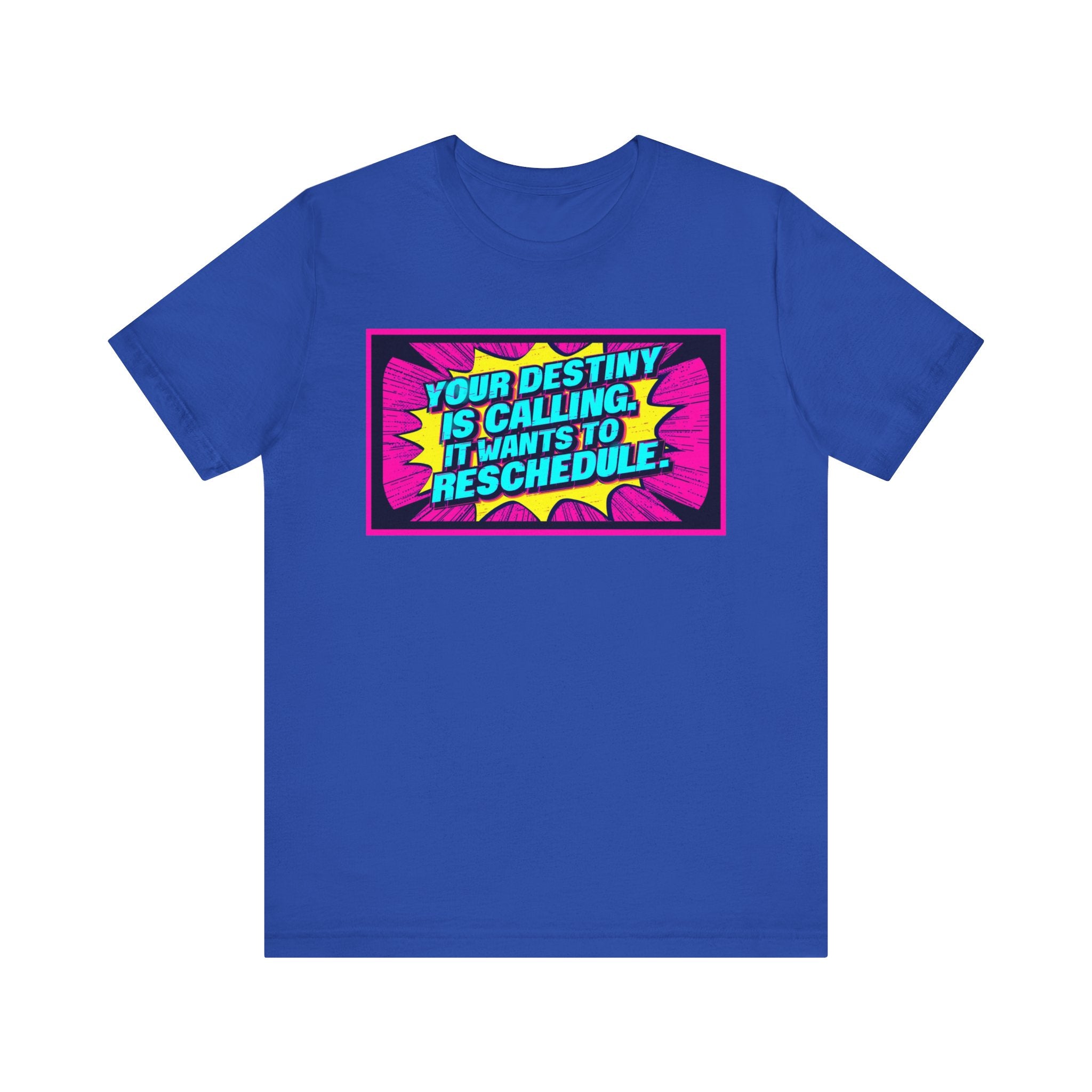 Colorful Inspirational Quote Tee, Motivational T-Shirt, Fun Graphic Shirt, Unisex Casual Wear, Gift for Friends