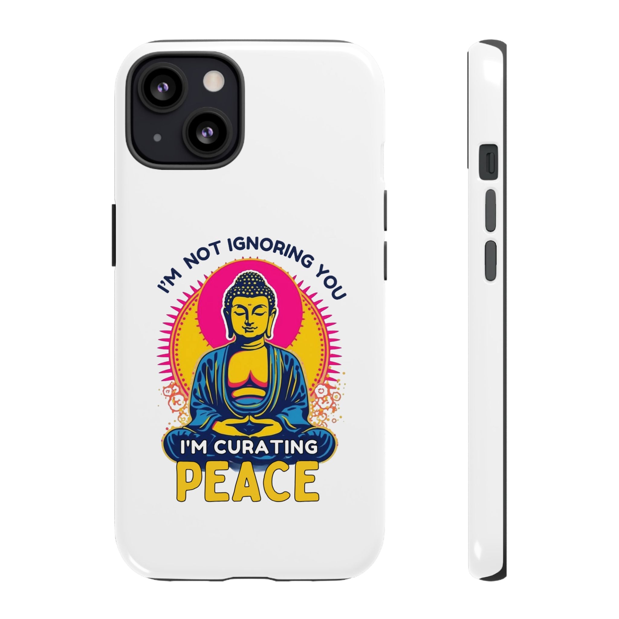 I'm not Ignoring You I'm Curating Peace, Tough Phone Case