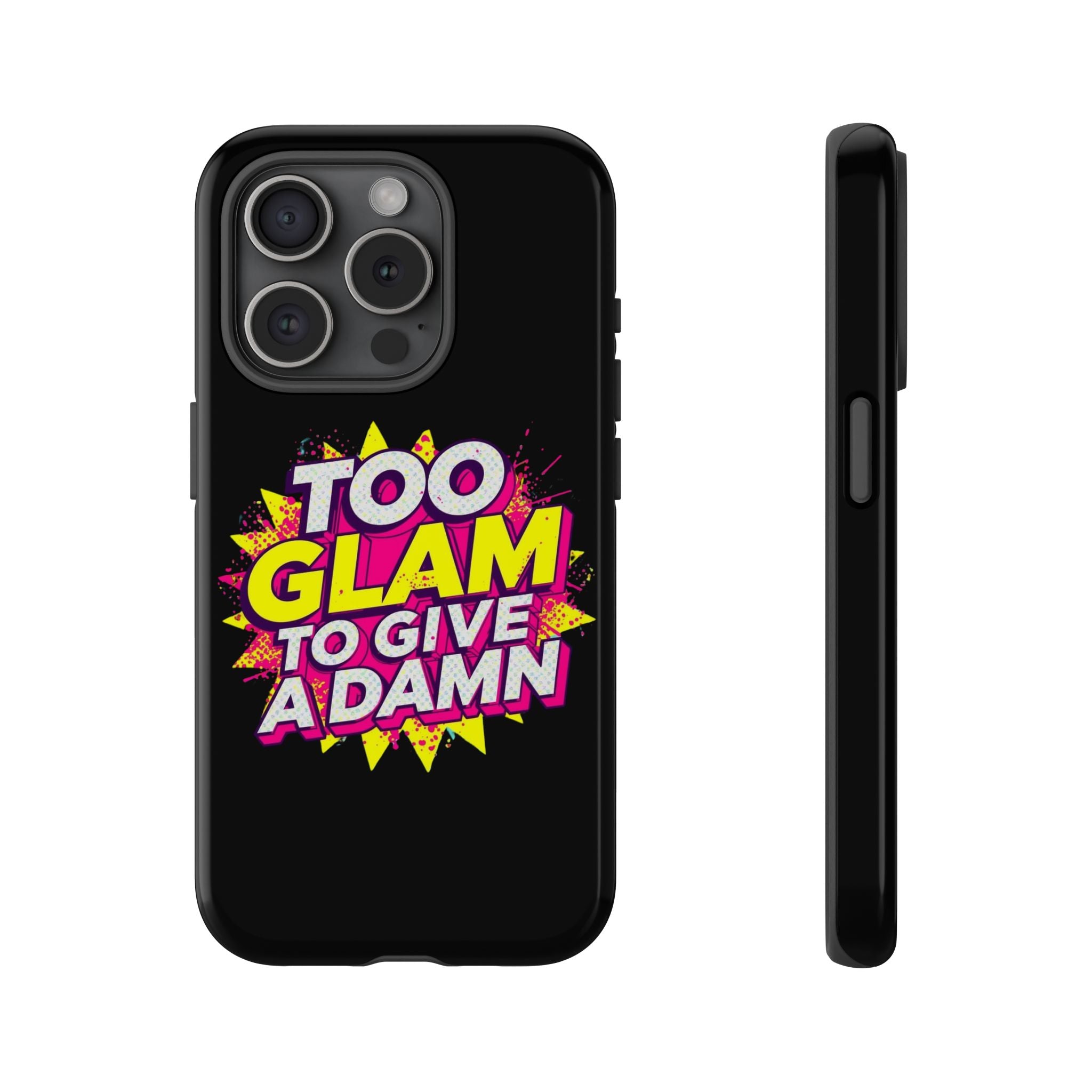 To Glam To Give a Damn, Tough Phone Case