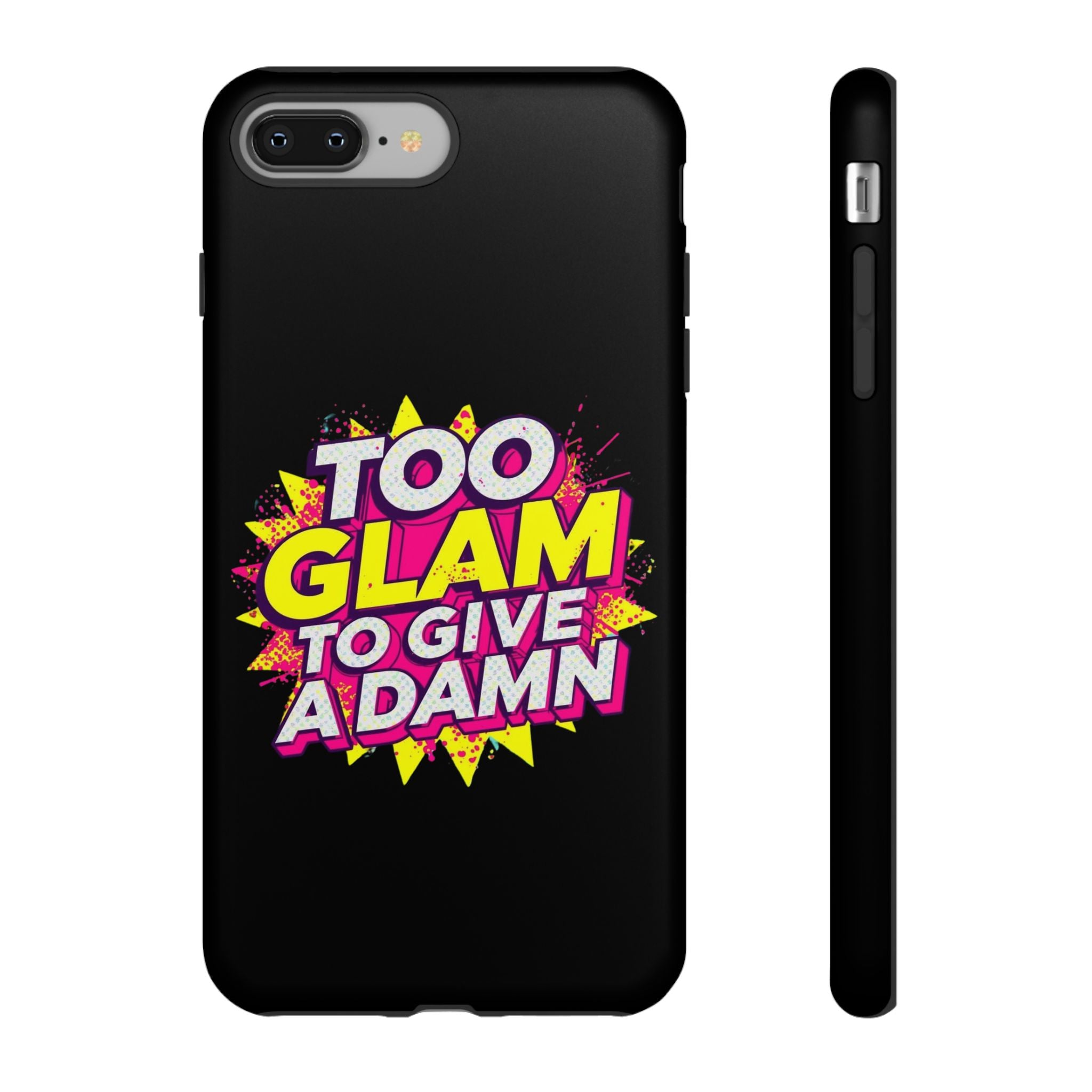 To Glam To Give a Damn, Tough Phone Case