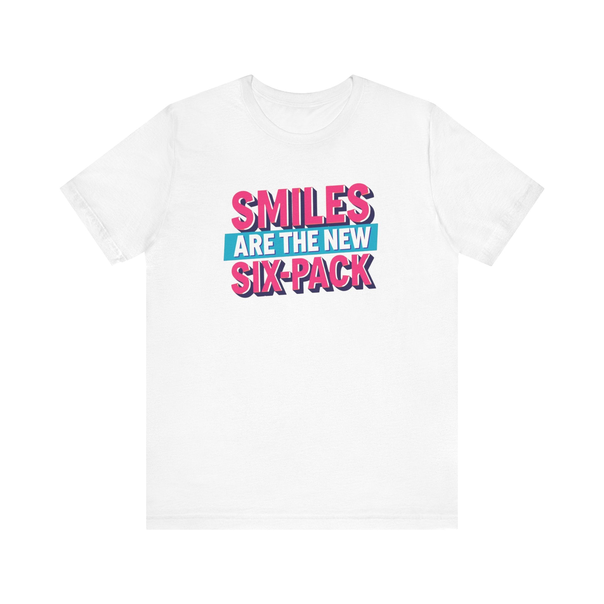 Smiles are the new Six Pack - Unisex Jersey Short Sleeve Tee