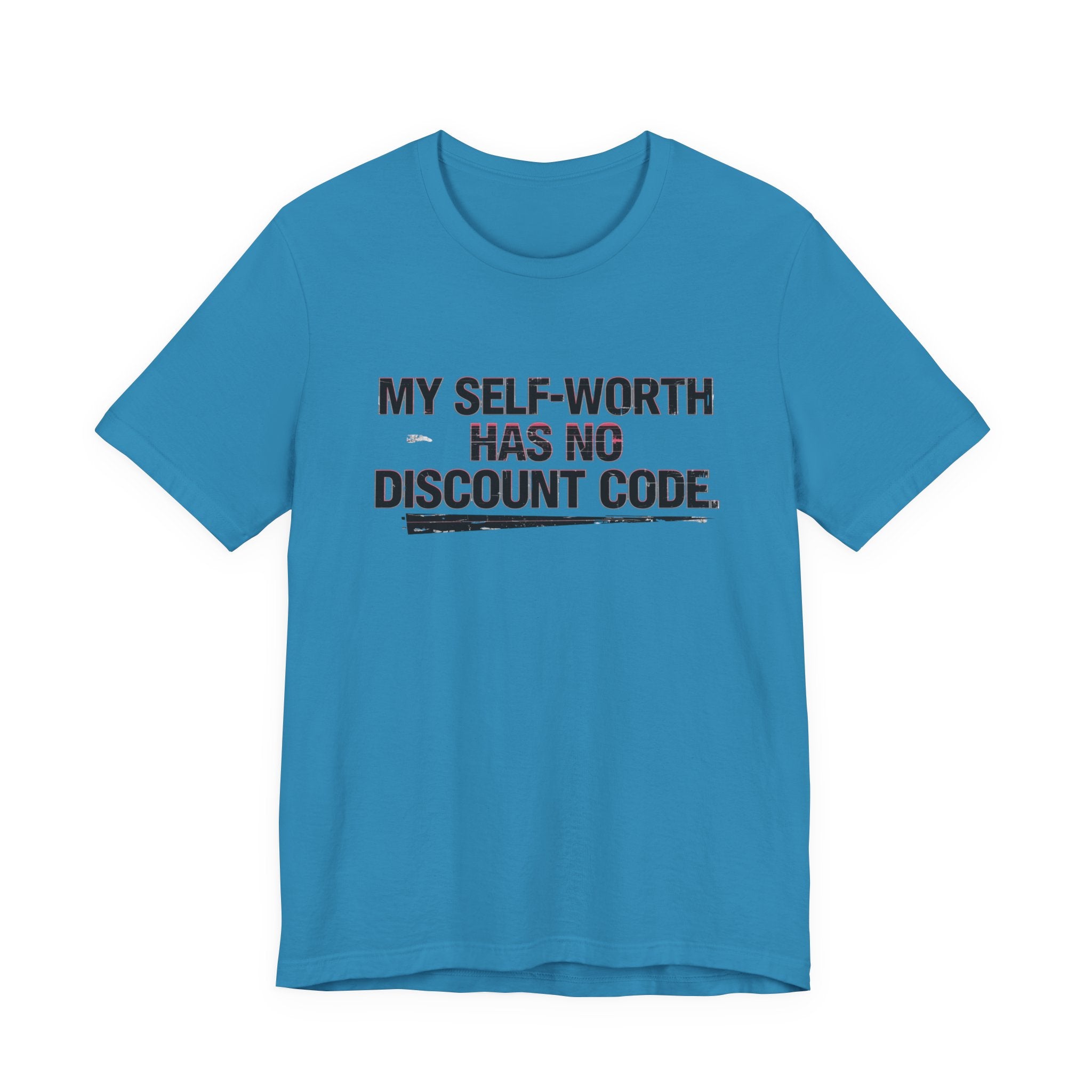 "My Self-Worth Has No Discount Code" Unisex Jersey Short Sleeve T-Shirt - Empowering Quote Tee