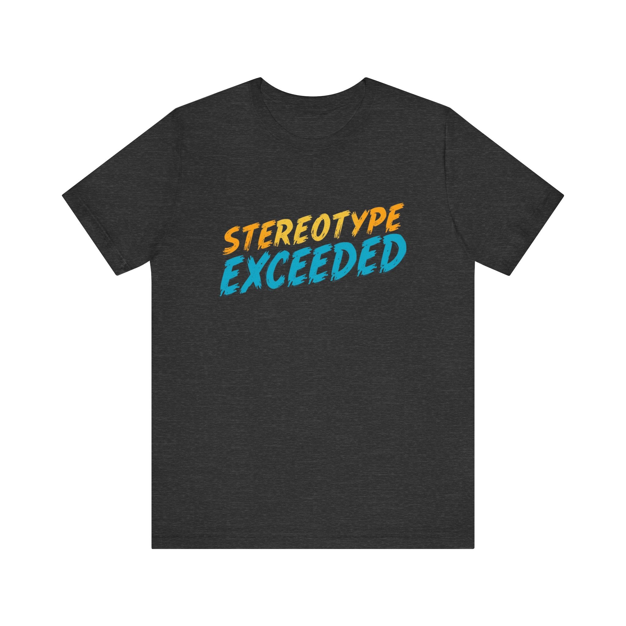 Stereotype Exceeded Unisex Jersey Tee