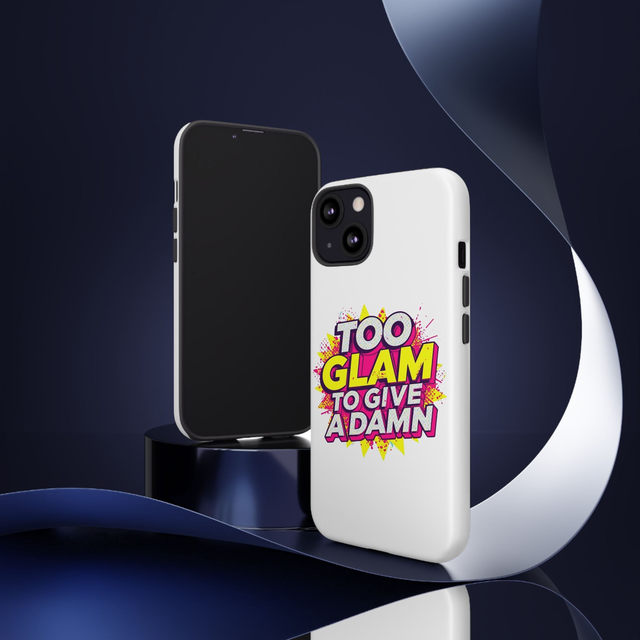 Too Glam to Give a Damn, Tough Cases