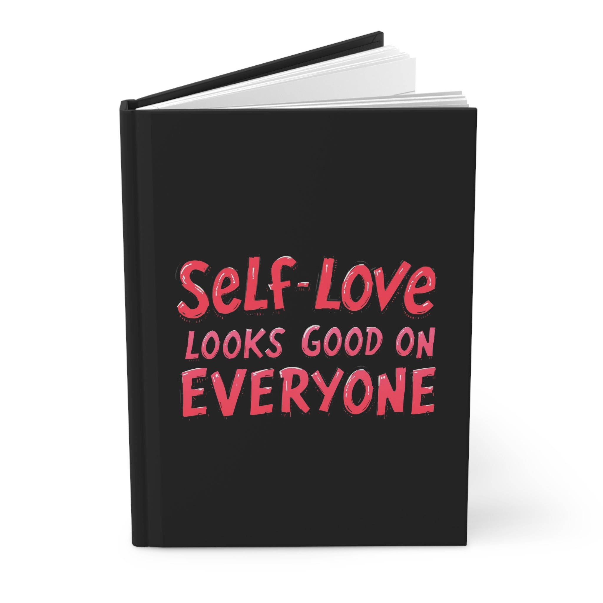 Self-Love Looks Good on Everyone - Hardcover Journal - Inspirational Matte Notebook