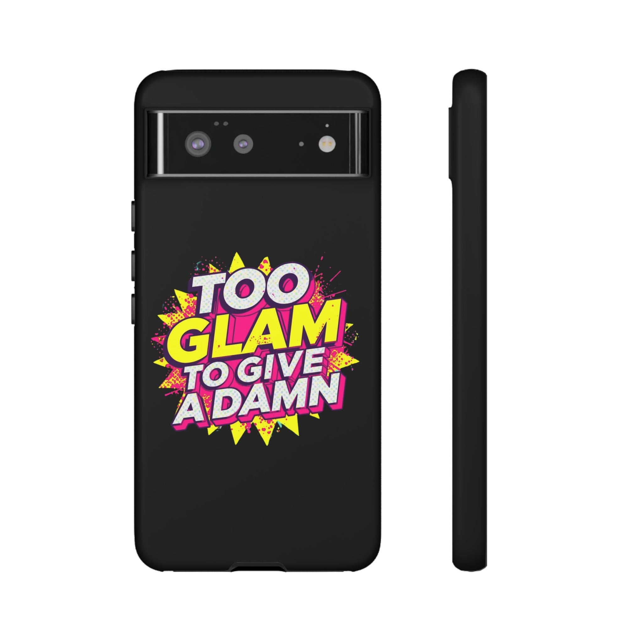 To Glam To Give a Damn, Tough Phone Case