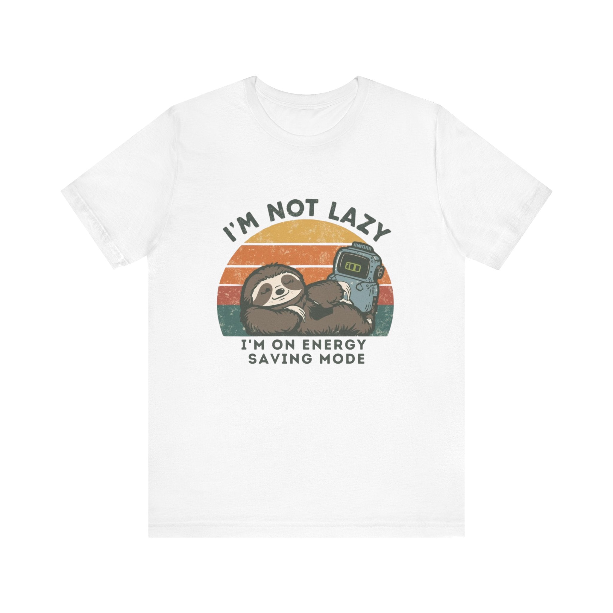I'm Not Lazy I'm on Energy Saving Mode - Funny Sloth Energy Saving Tee - Unisex Jersey Tee