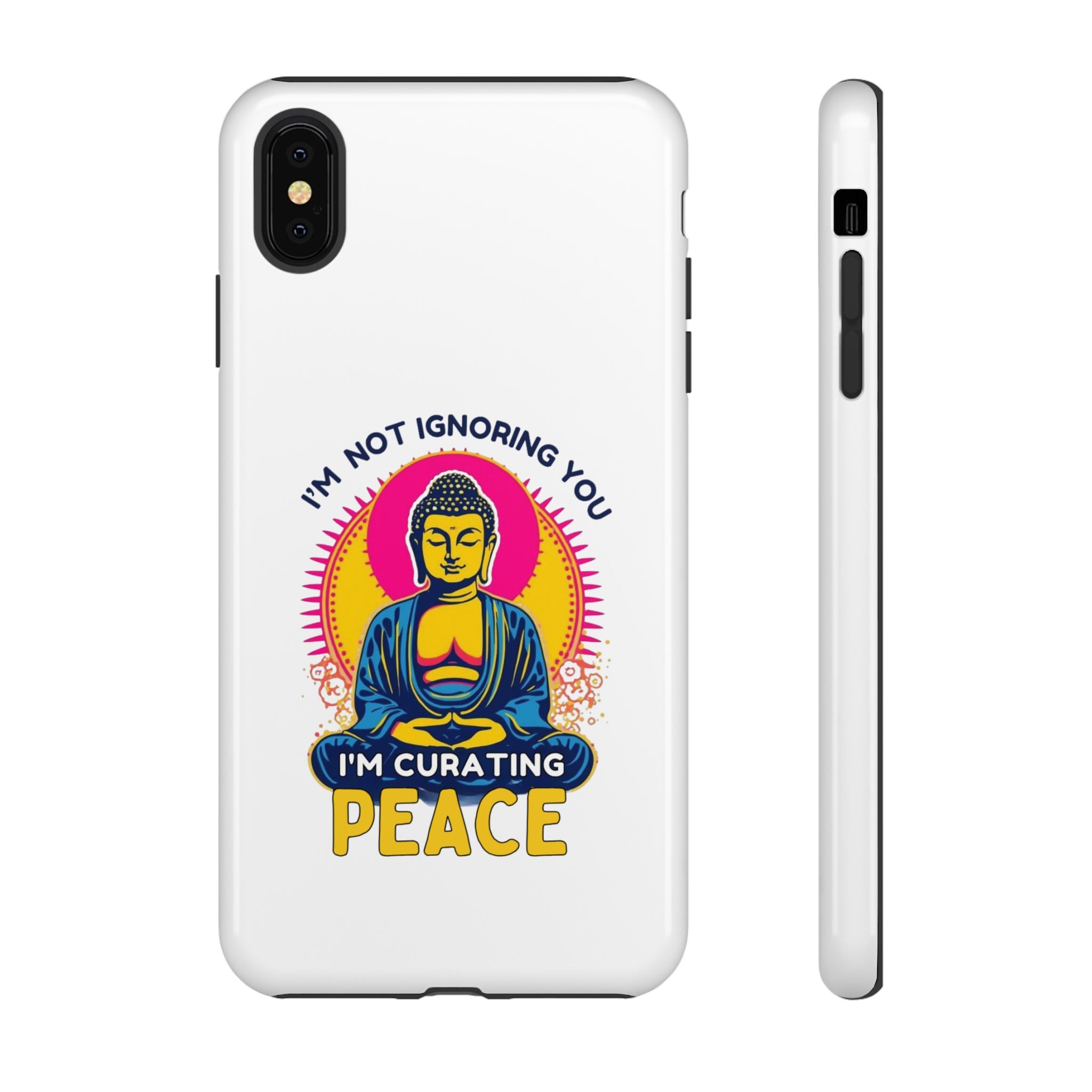 I'm not Ignoring You I'm Curating Peace, Tough Phone Case