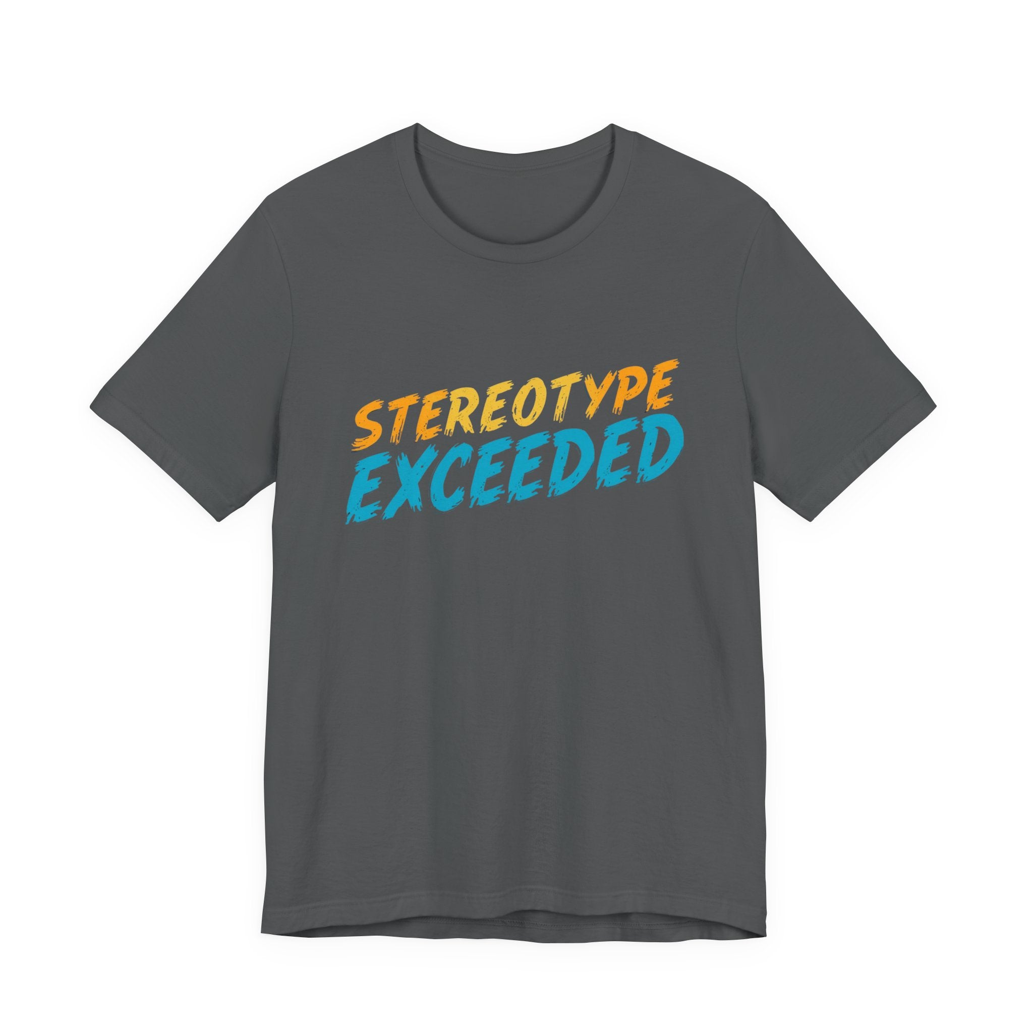 Stereotype Exceeded Unisex Jersey Tee