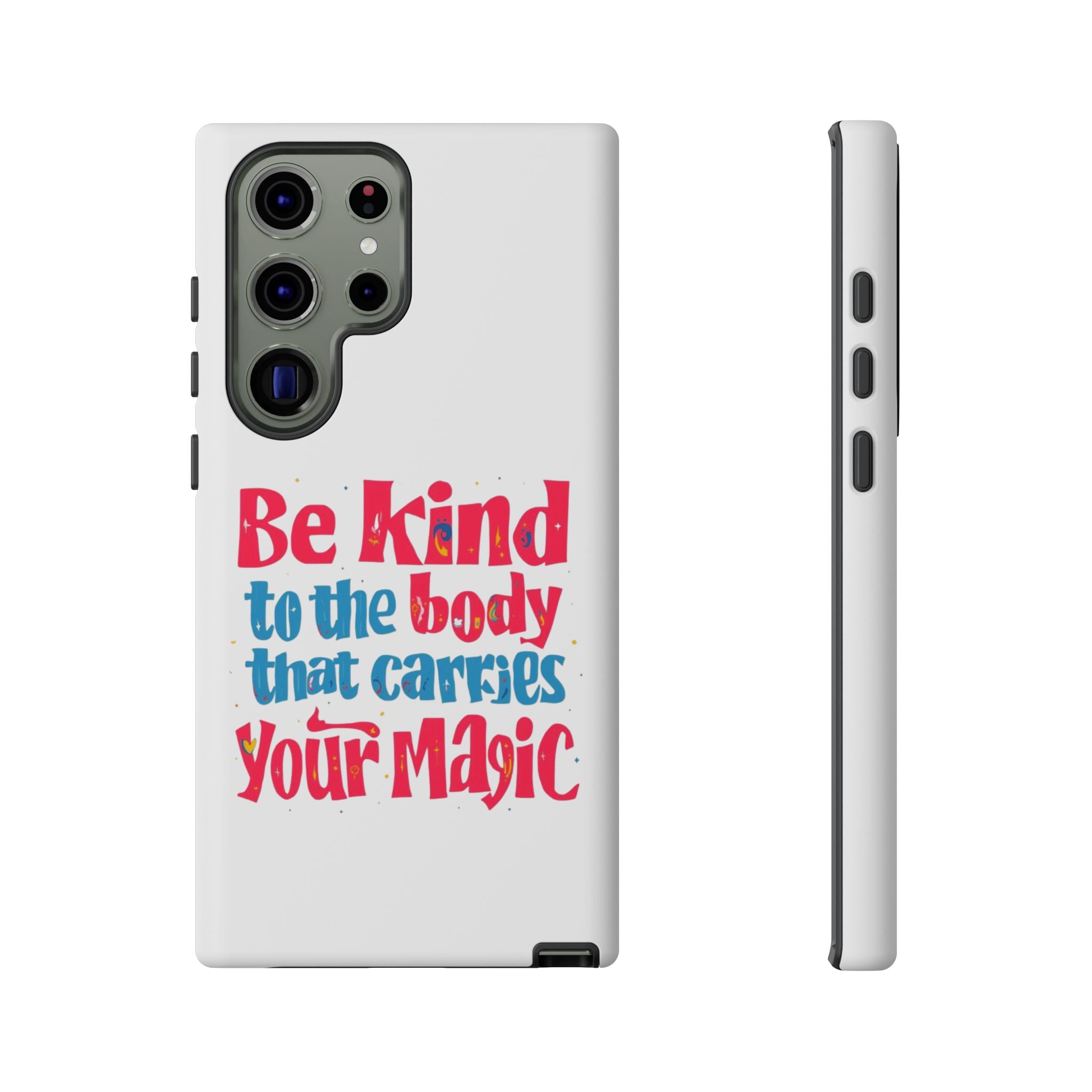 Be Kind to the Body that Carries Your Magic - Tough Case - Phone Case