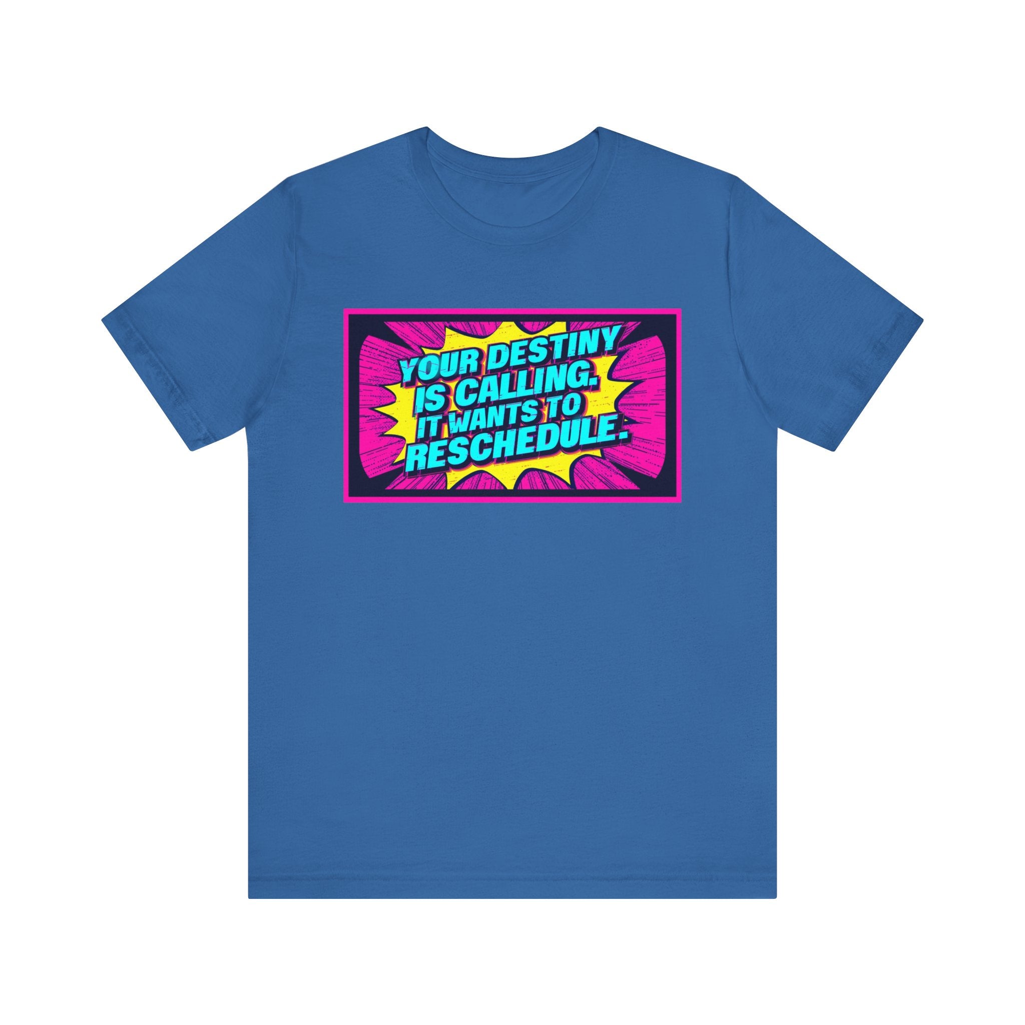 Colorful Inspirational Quote Tee, Motivational T-Shirt, Fun Graphic Shirt, Unisex Casual Wear, Gift for Friends