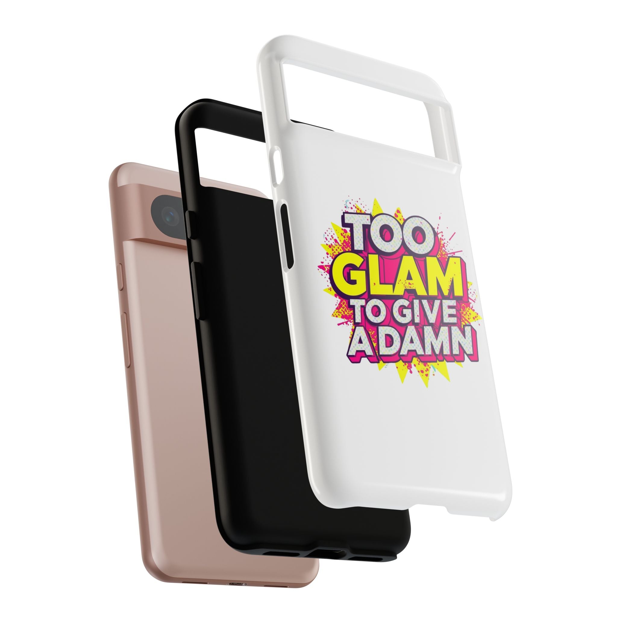 Too Glam to Give a Damn, Tough Cases