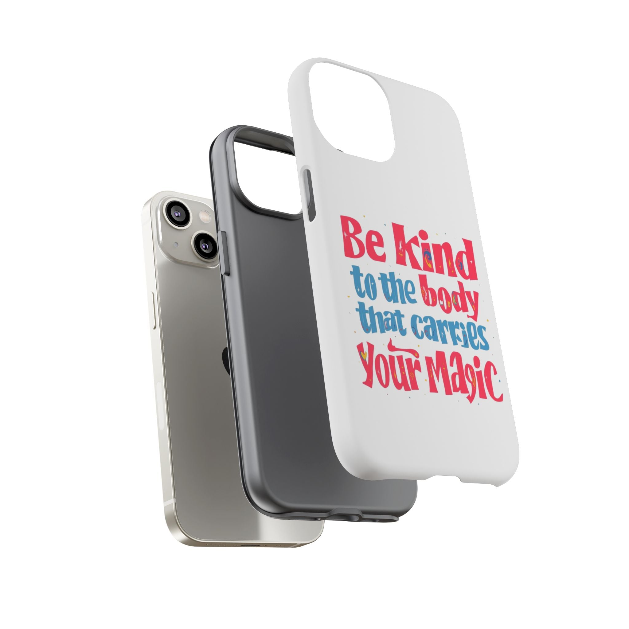 Be Kind to the Body that Carries Your Magic - Tough Case - Phone Case