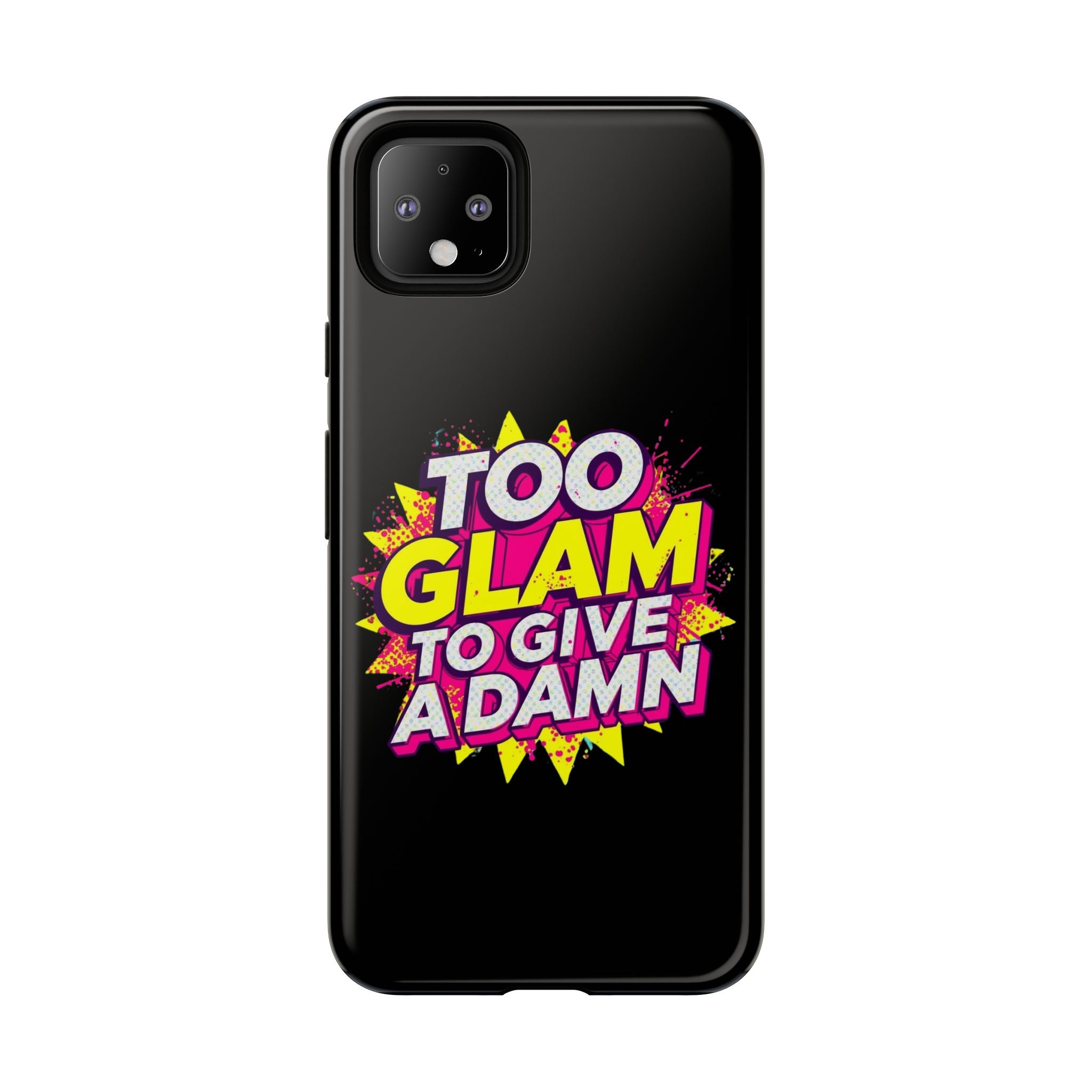 To Glam To Give a Damn, Tough Phone Case
