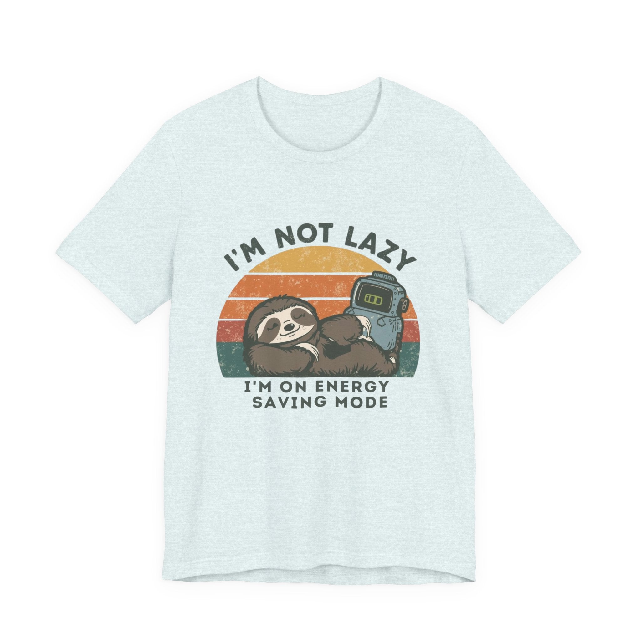 I'm Not Lazy I'm on Energy Saving Mode - Funny Sloth Energy Saving Tee - Unisex Jersey Tee