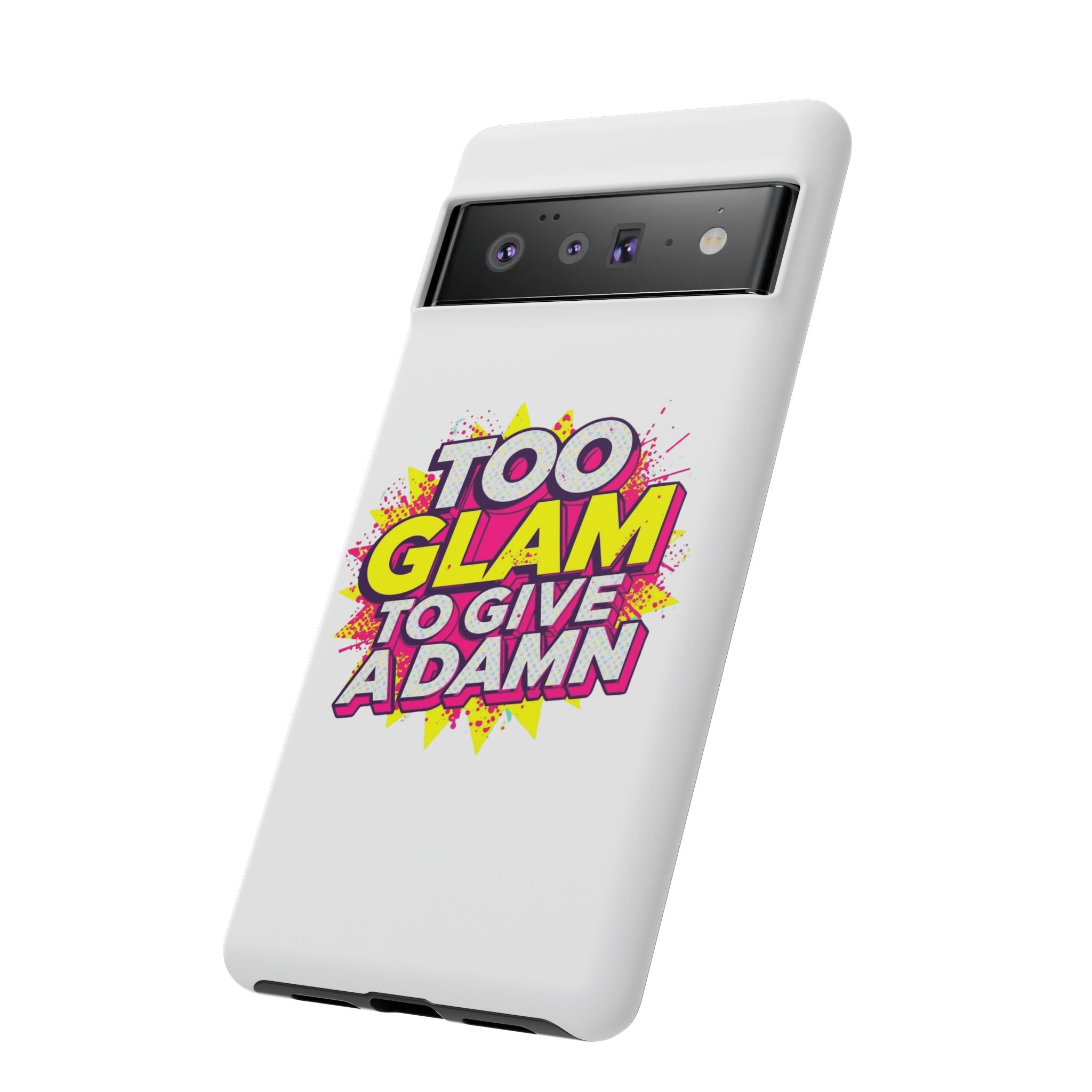 Too Glam to Give a Damn, Tough Cases