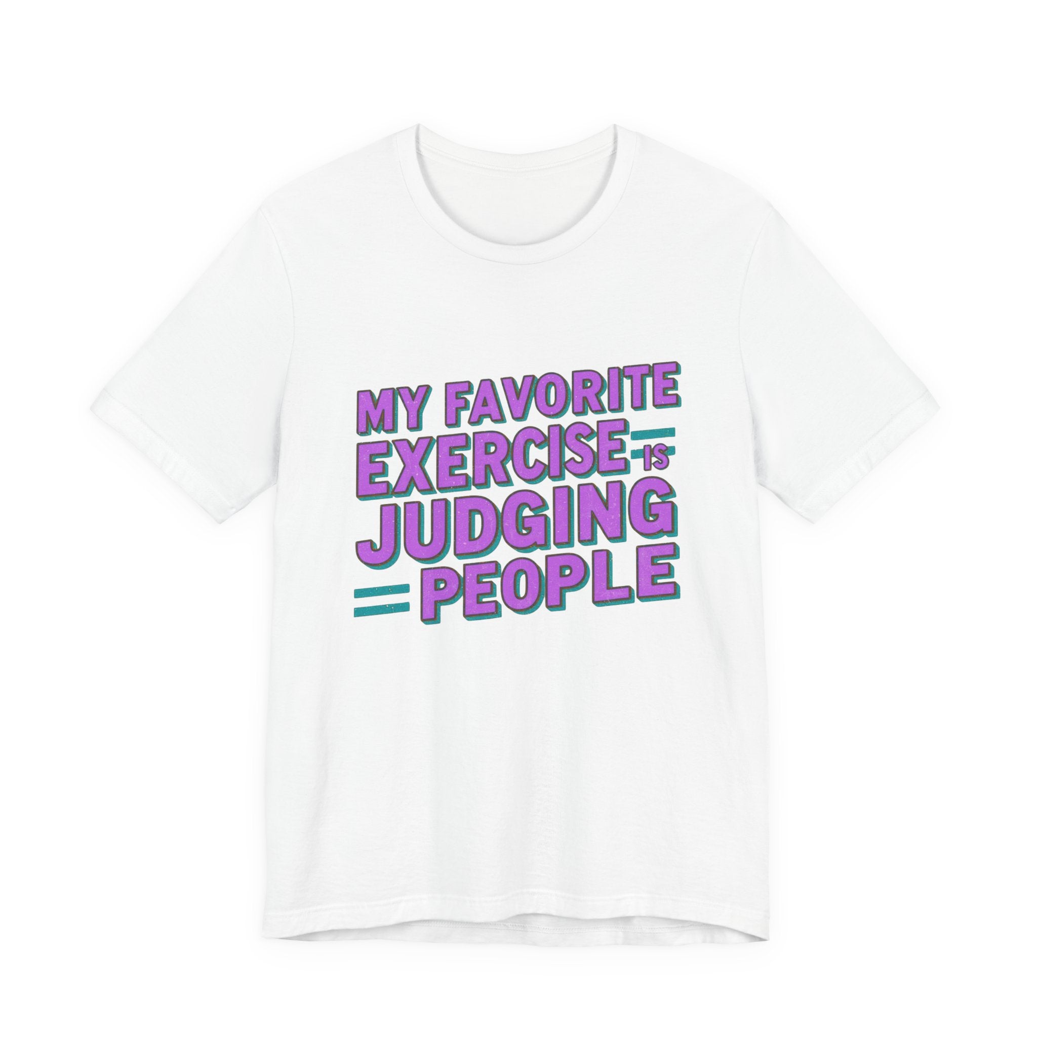 Judging People Tee - Humorous Unisex Jersey Short Sleeve T-Shirt, Casual Wear, Funny Gift, Humor for Friends, Everyday Statement Shirt