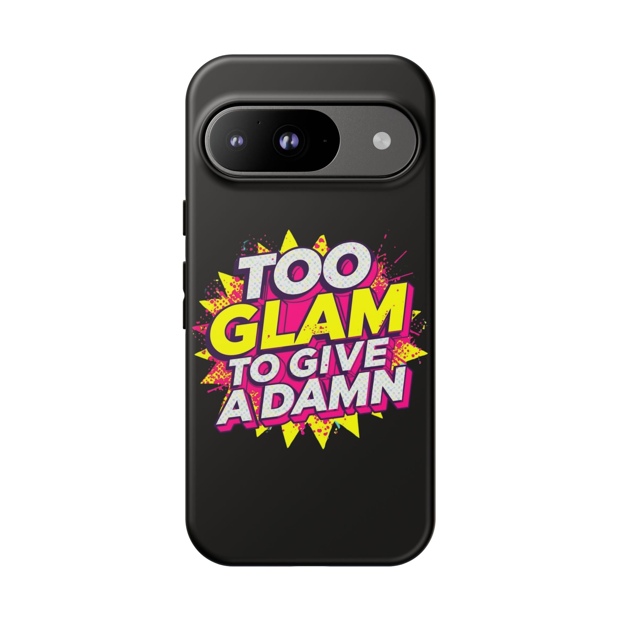 To Glam To Give a Damn, Tough Phone Case