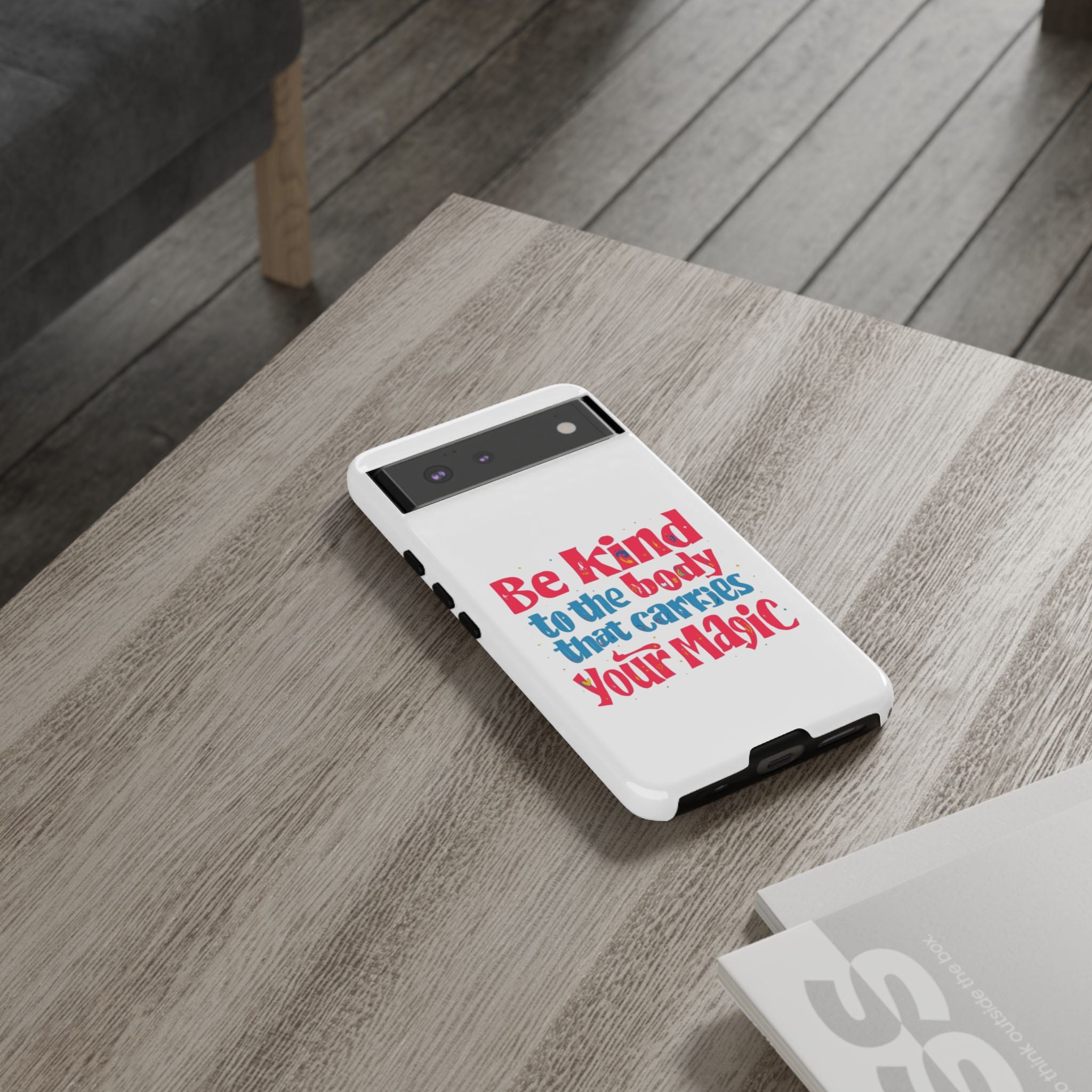 Be Kind to the Body that Carries Your Magic - Tough Case - Phone Case