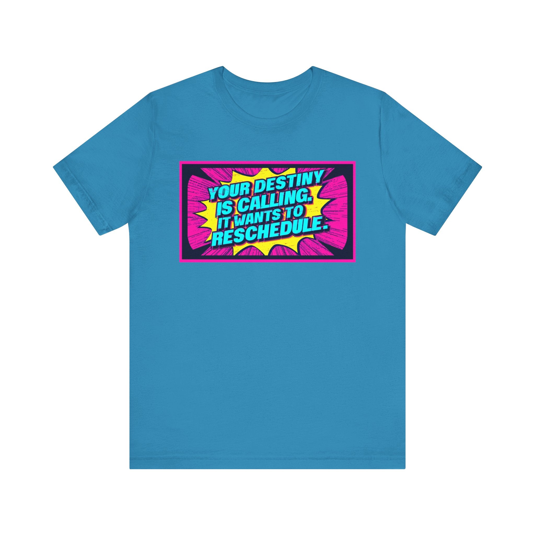 Colorful Inspirational Quote Tee, Motivational T-Shirt, Fun Graphic Shirt, Unisex Casual Wear, Gift for Friends