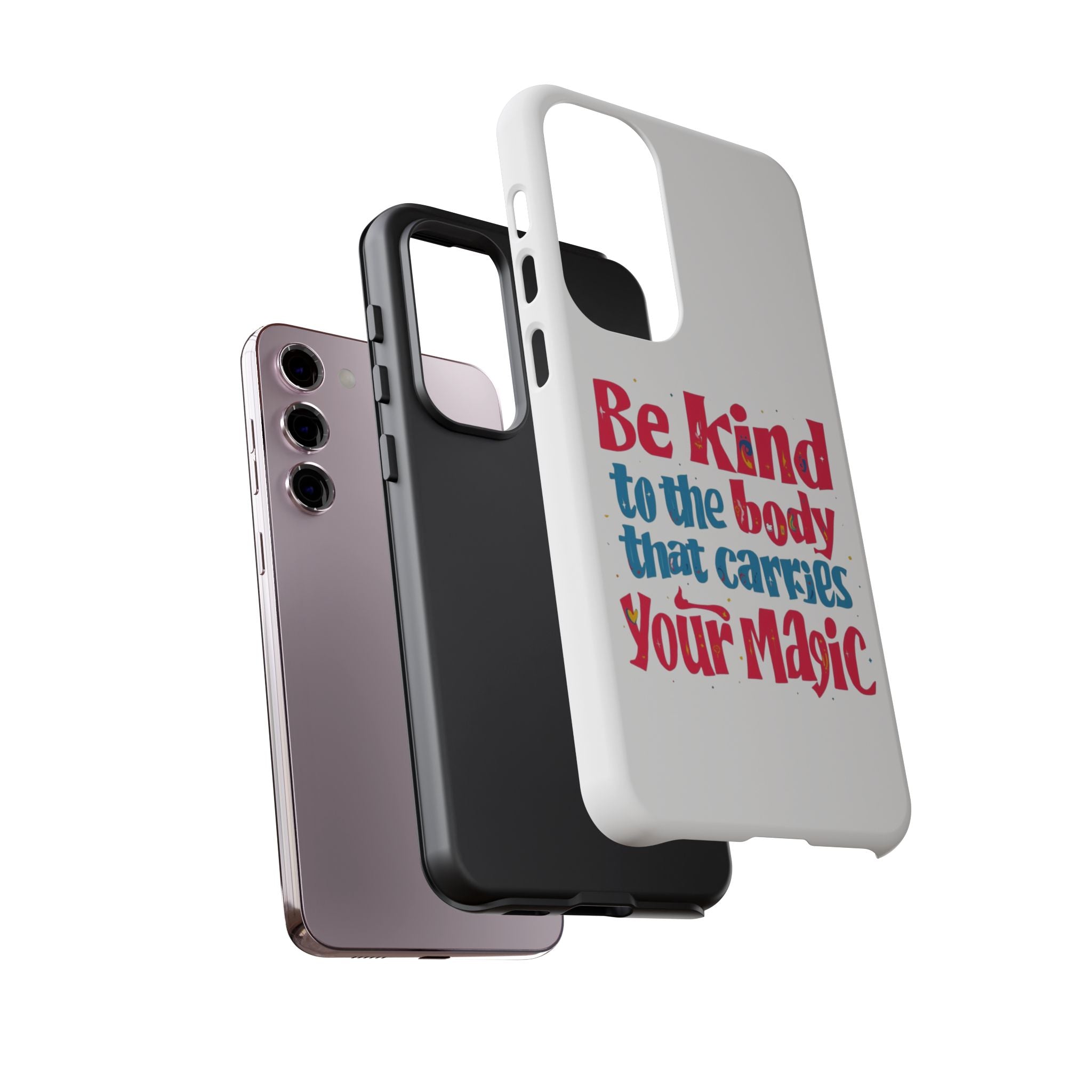 Be Kind to the Body that Carries Your Magic - Tough Case - Phone Case
