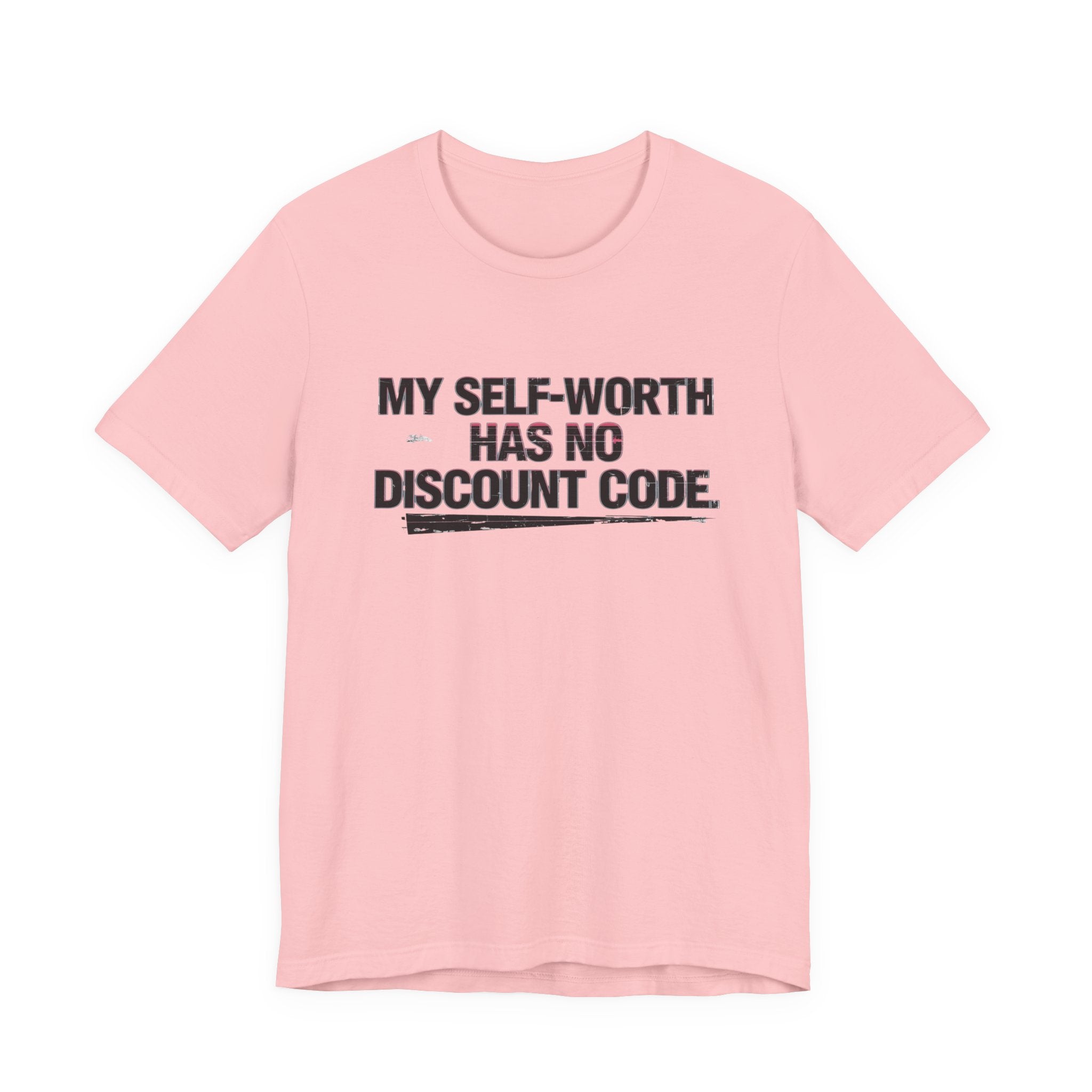 "My Self-Worth Has No Discount Code" Unisex Jersey Short Sleeve T-Shirt - Empowering Quote Tee