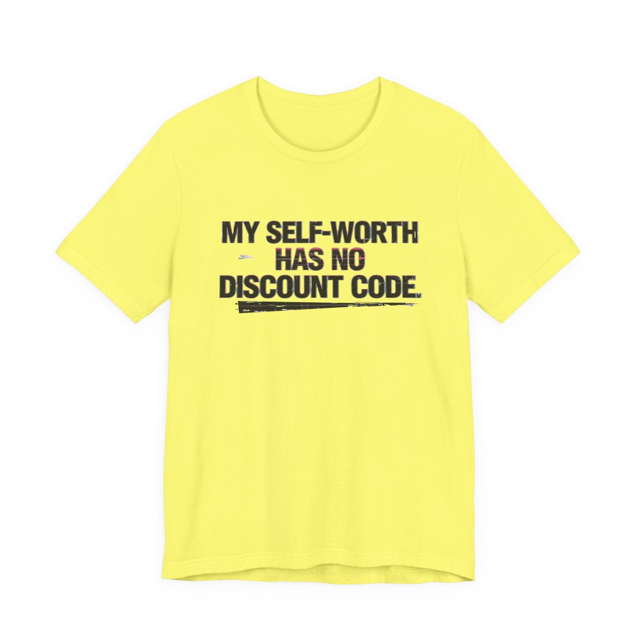 "My Self-Worth Has No Discount Code" Unisex Jersey Short Sleeve T-Shirt - Empowering Quote Tee