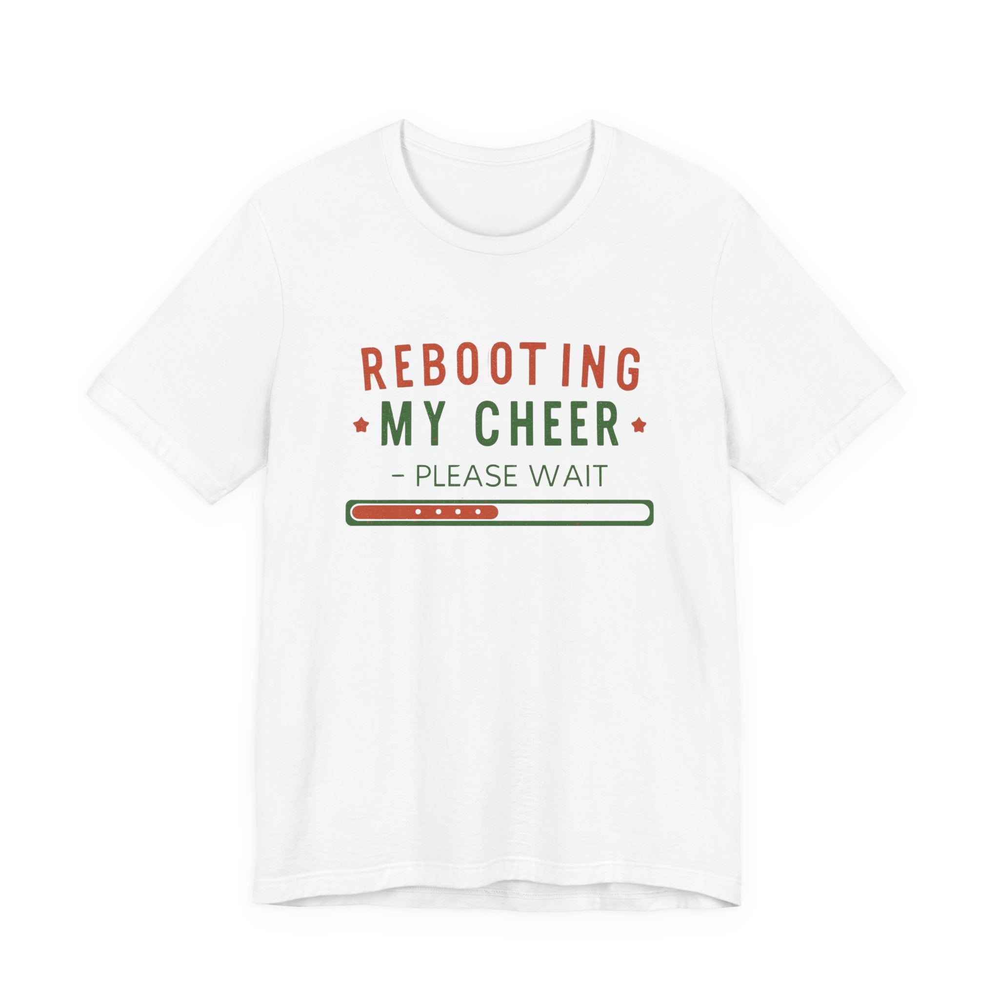 Rebooting My Cheer, Fun Humorous Graphic Holiday Tee, Unisex Jersey Tee