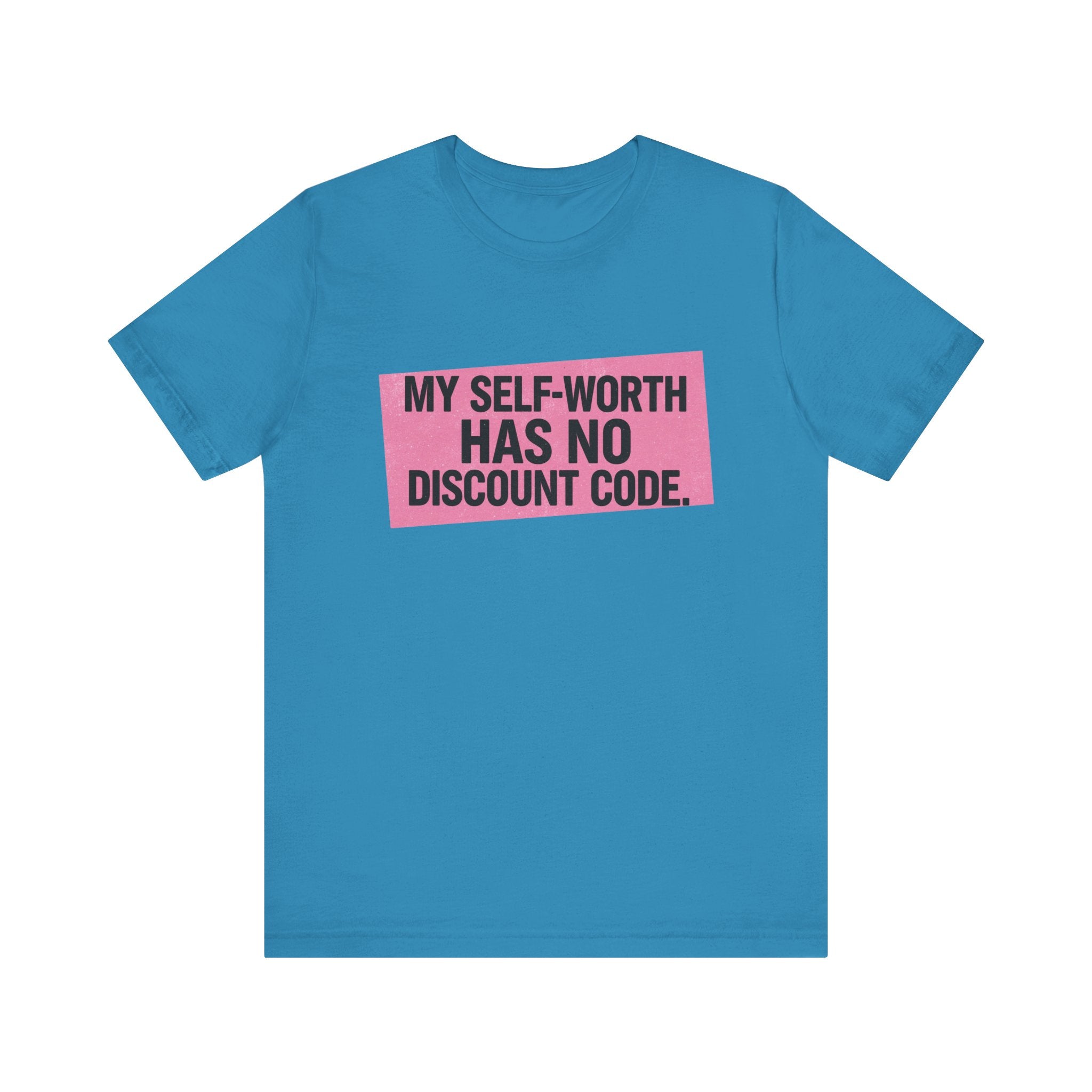 My Self-Worth Has No Discount Code - Empowering Statement Tee