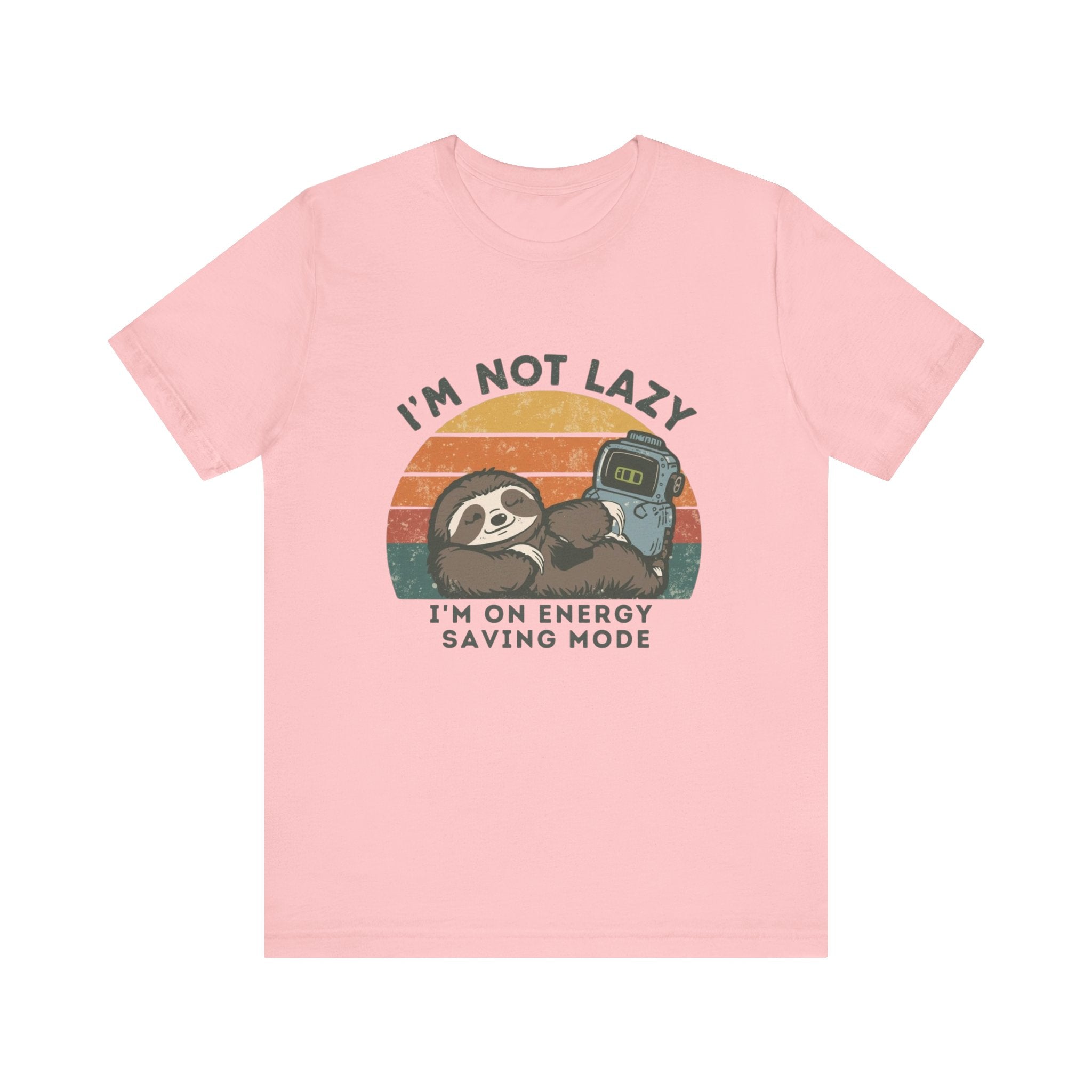 I'm Not Lazy I'm on Energy Saving Mode - Funny Sloth Energy Saving Tee - Unisex Jersey Tee