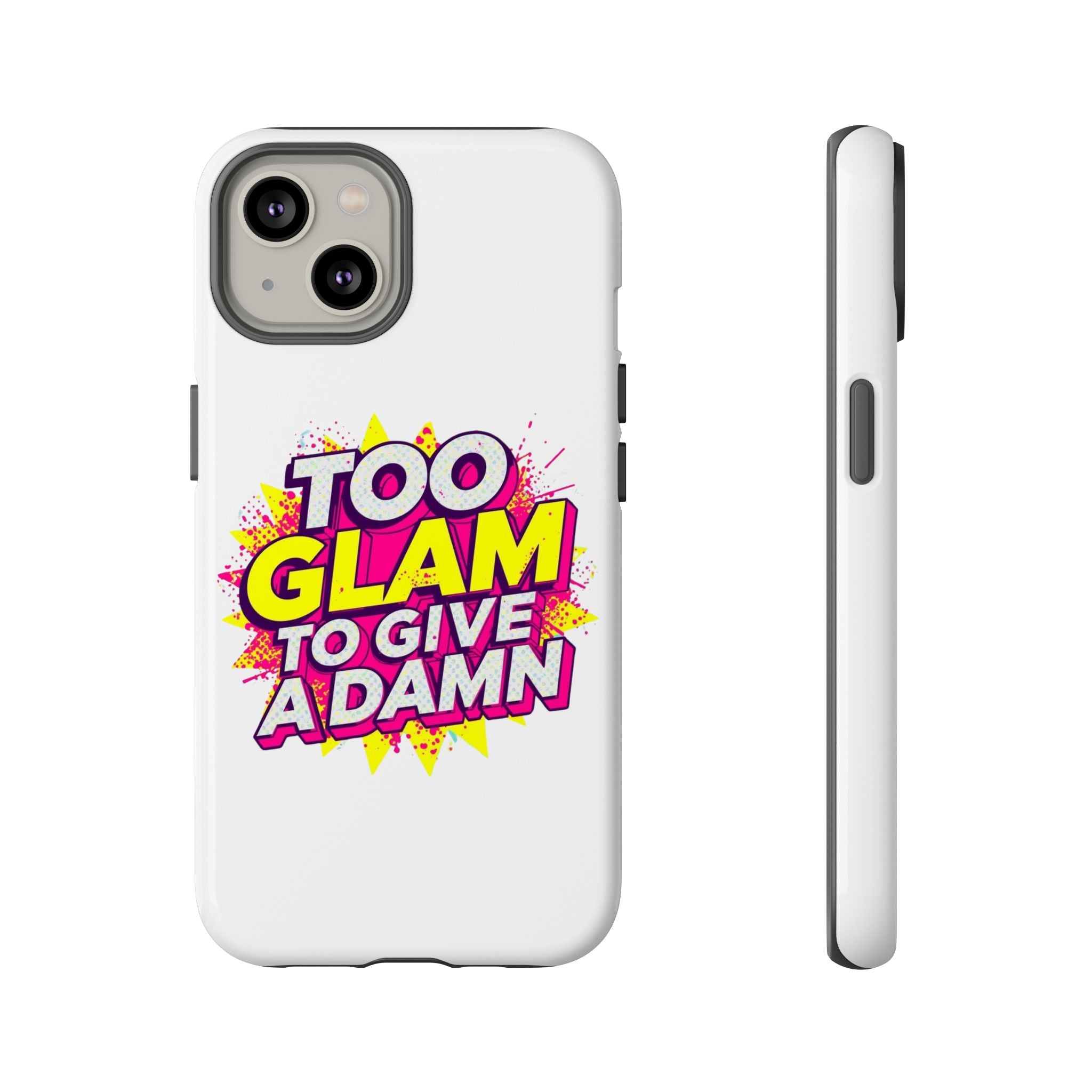 Too Glam to Give a Damn, Tough Cases