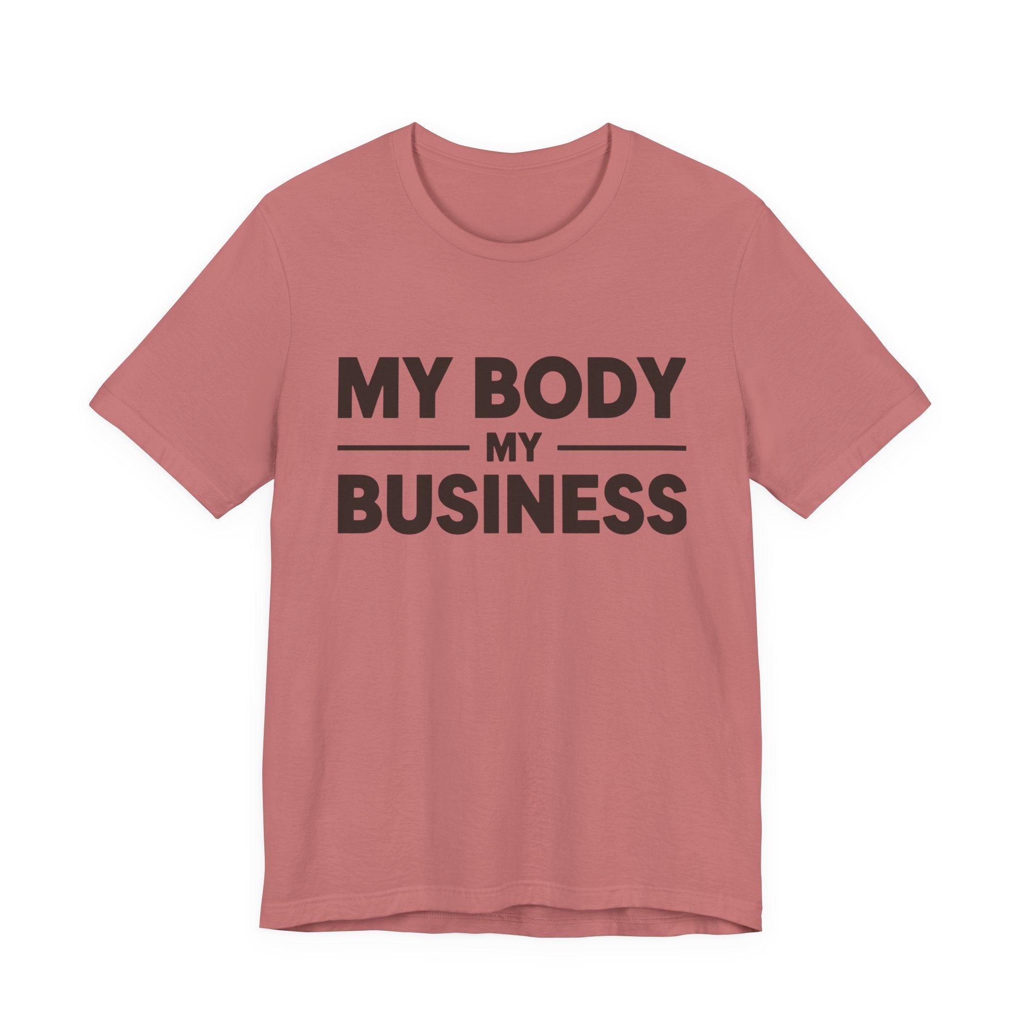 "My Body, My Business" Empowering Message Tee, Casual Unisex Jersey Tee, Feminist Statement Shirt, Body Positivity Apparel, Gift for Activists