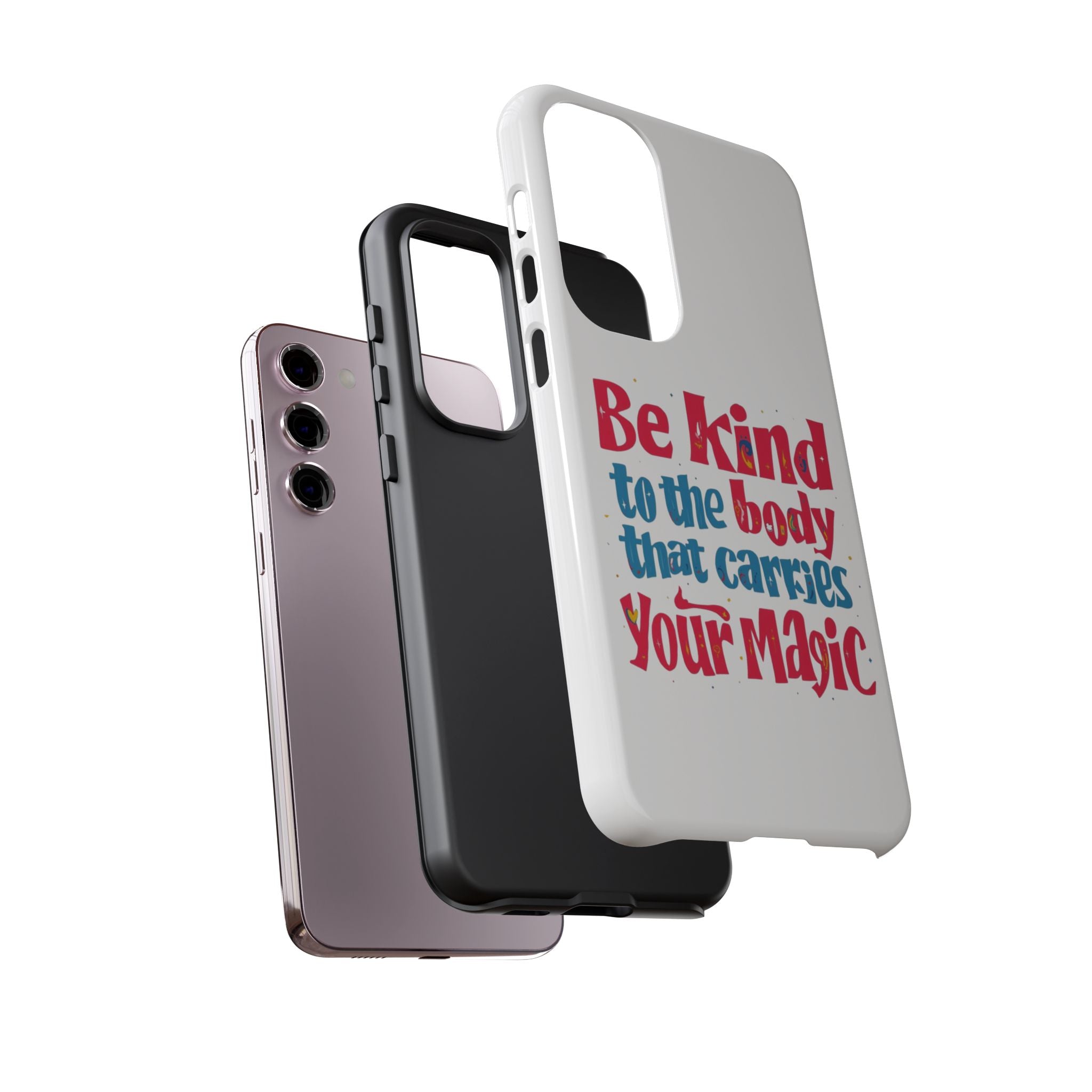 Be Kind to the Body that Carries Your Magic - Tough Case - Phone Case