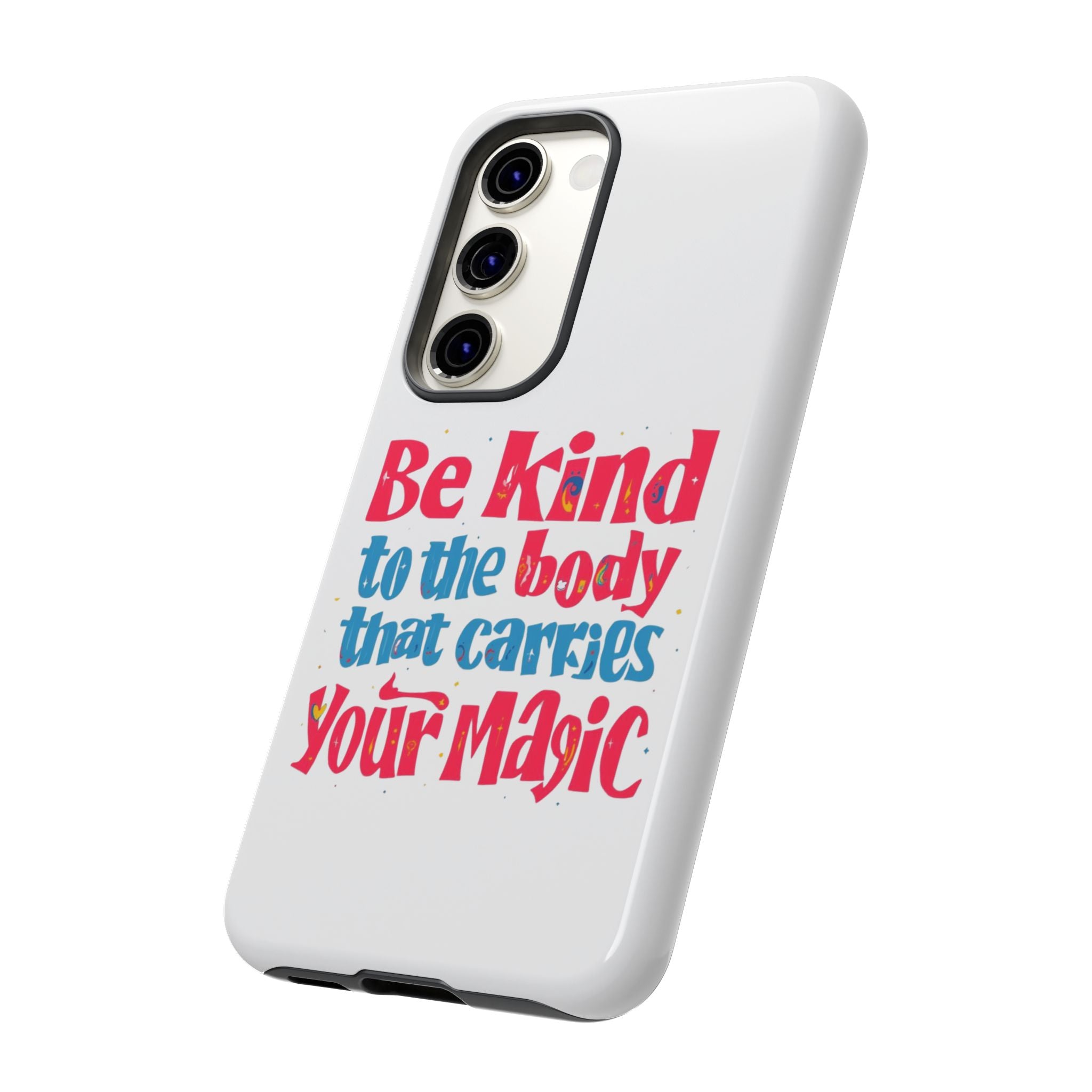Be Kind to the Body that Carries Your Magic - Tough Case - Phone Case