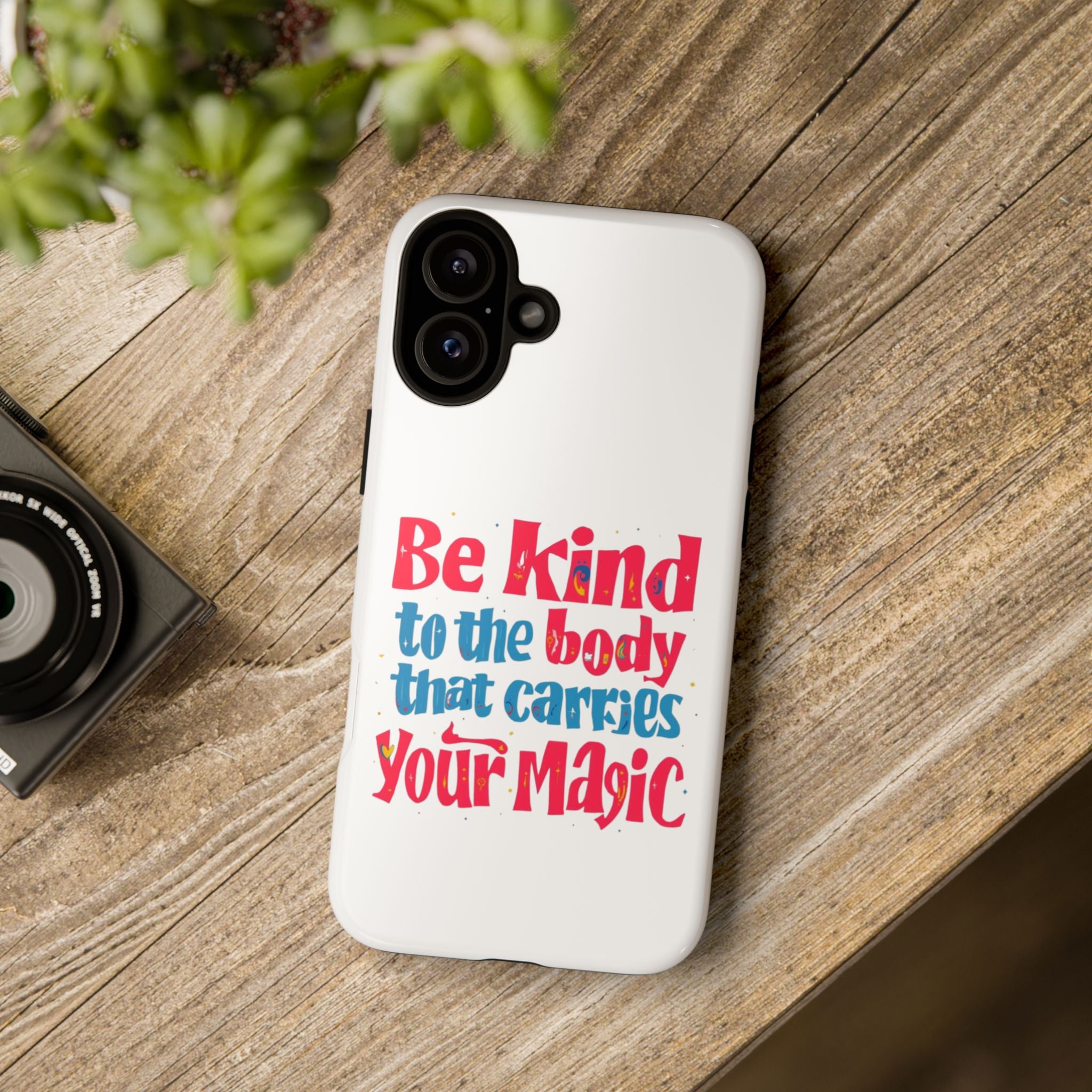 Be Kind to the Body that Carries Your Magic - Tough Case - Phone Case