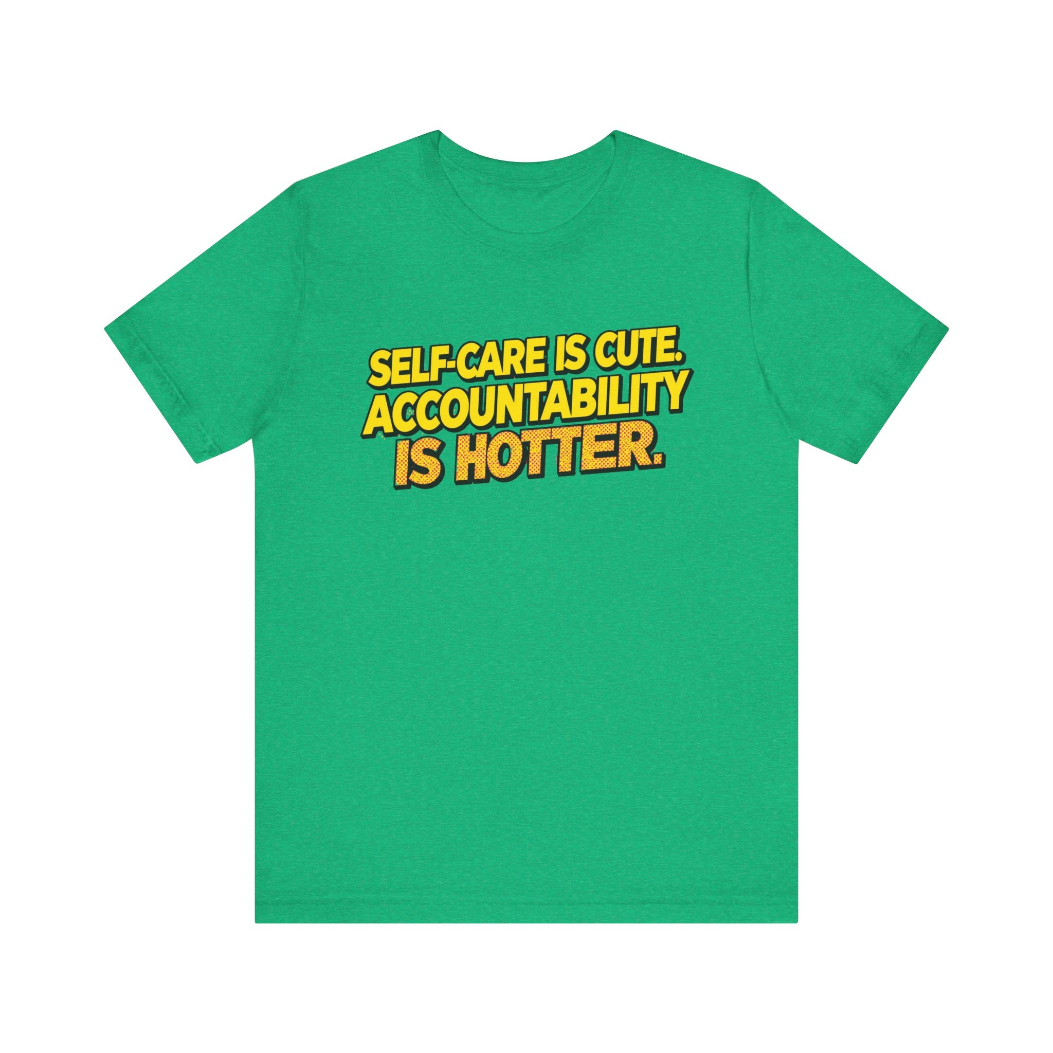 Self-Care Accountability Tee, Motivational T-Shirt, Unisex Casual Wear, Gift for Friends, Positive Affirmation Shirt